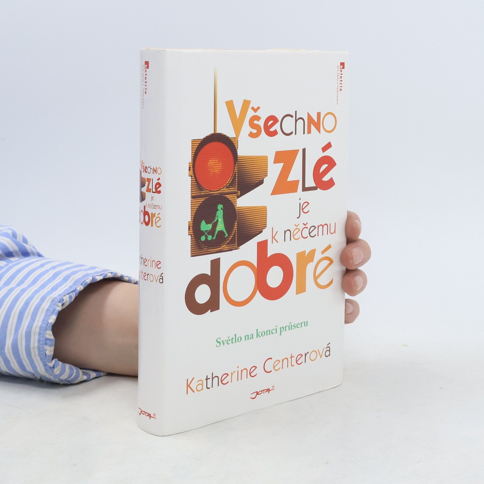 Katherine Center Všechno zlé je k něčemu dobré