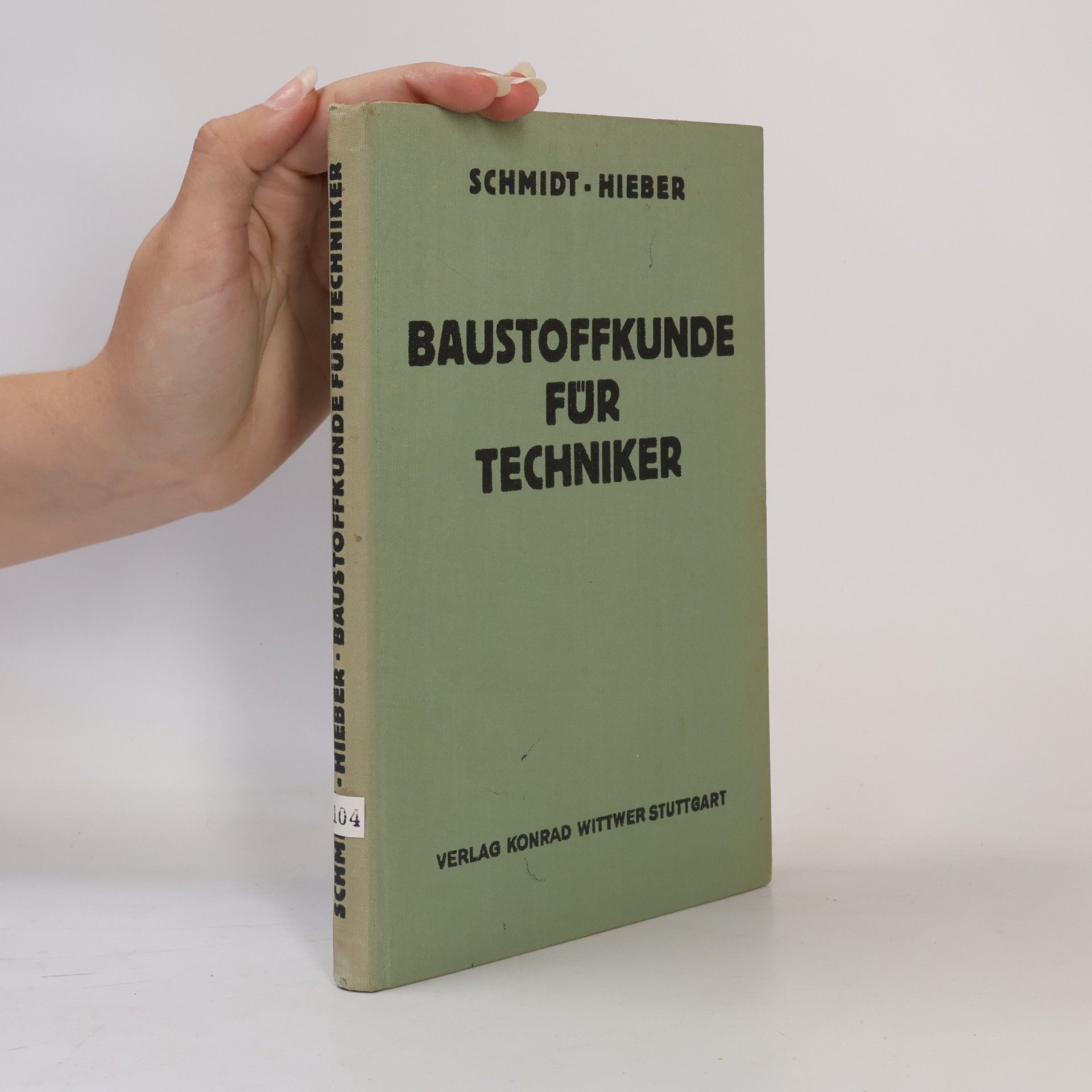 Fritz Schmidt-Hieber Baustoffkunde für Techniker