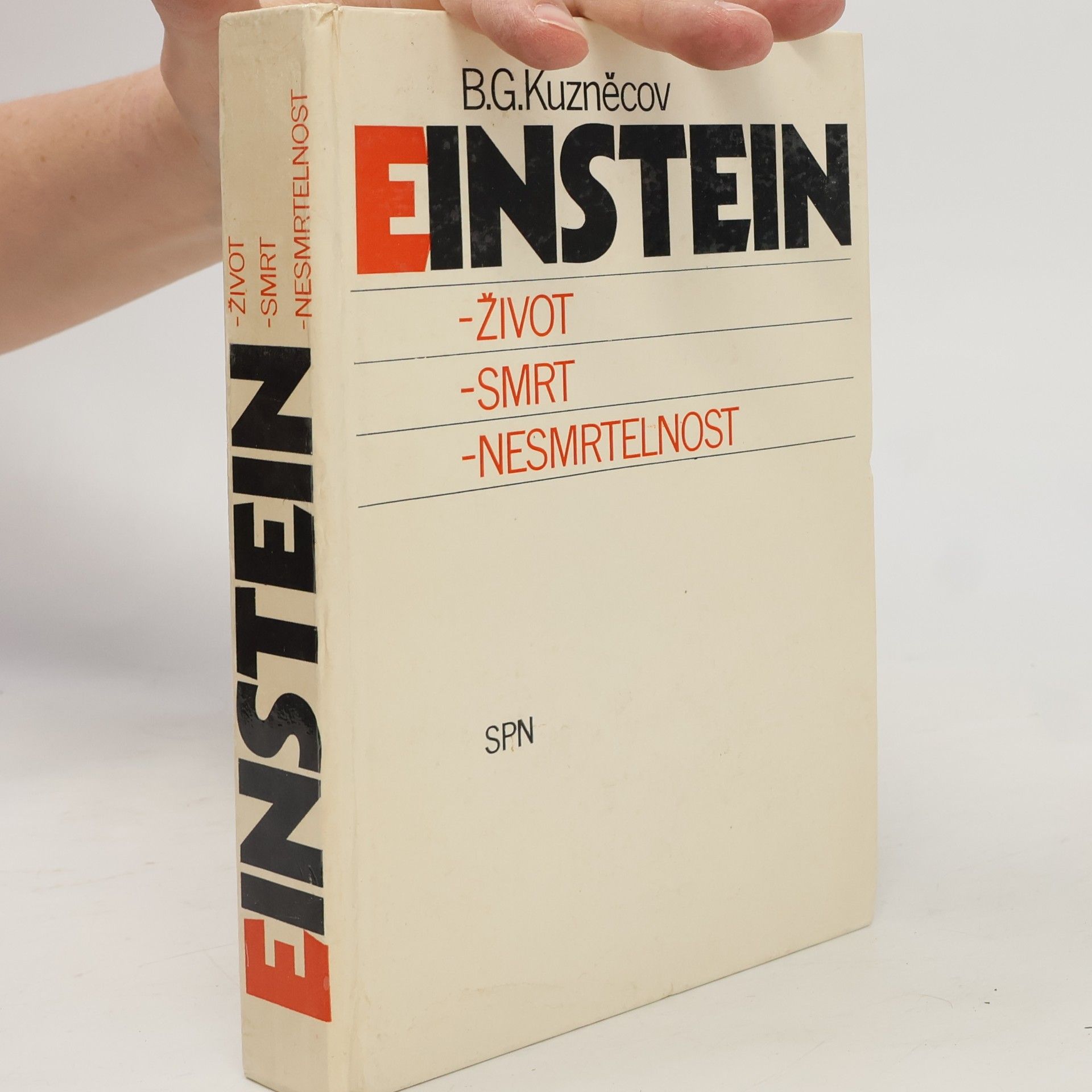 Boris Grigorjevič Kuzněcov Einstein. Život - smrt - nesmrtelnost