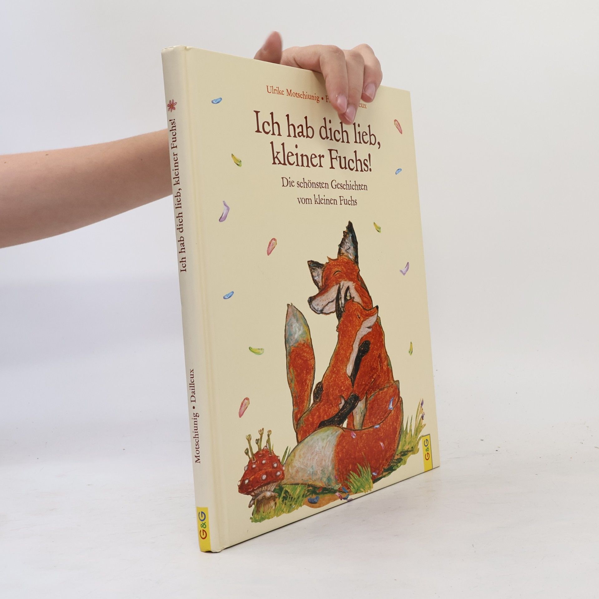 Ulrike Motschiunig Ich hab dich lieb, kleiner Fuchs!