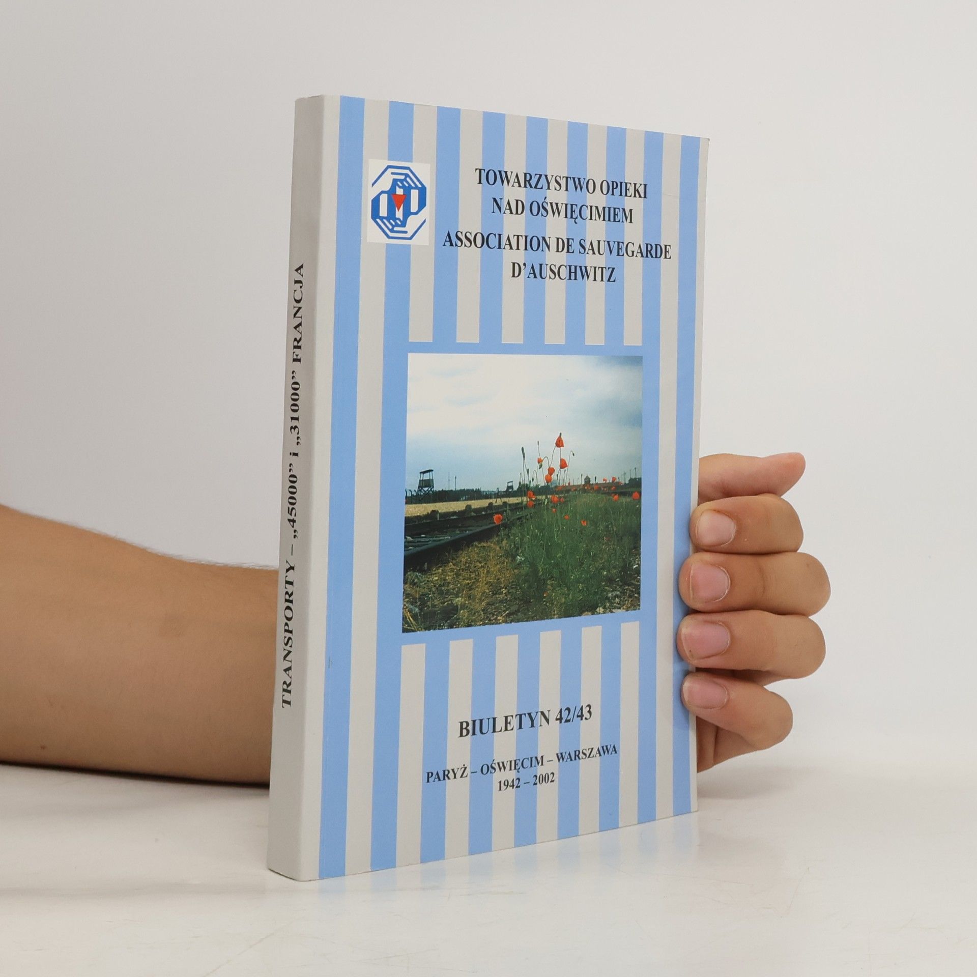 Autorenkollektiv Towarzystwo Opieki nad Oświęcimiem. Association de Sauvegarde D'Auschwitz. Biuletyn 42/43