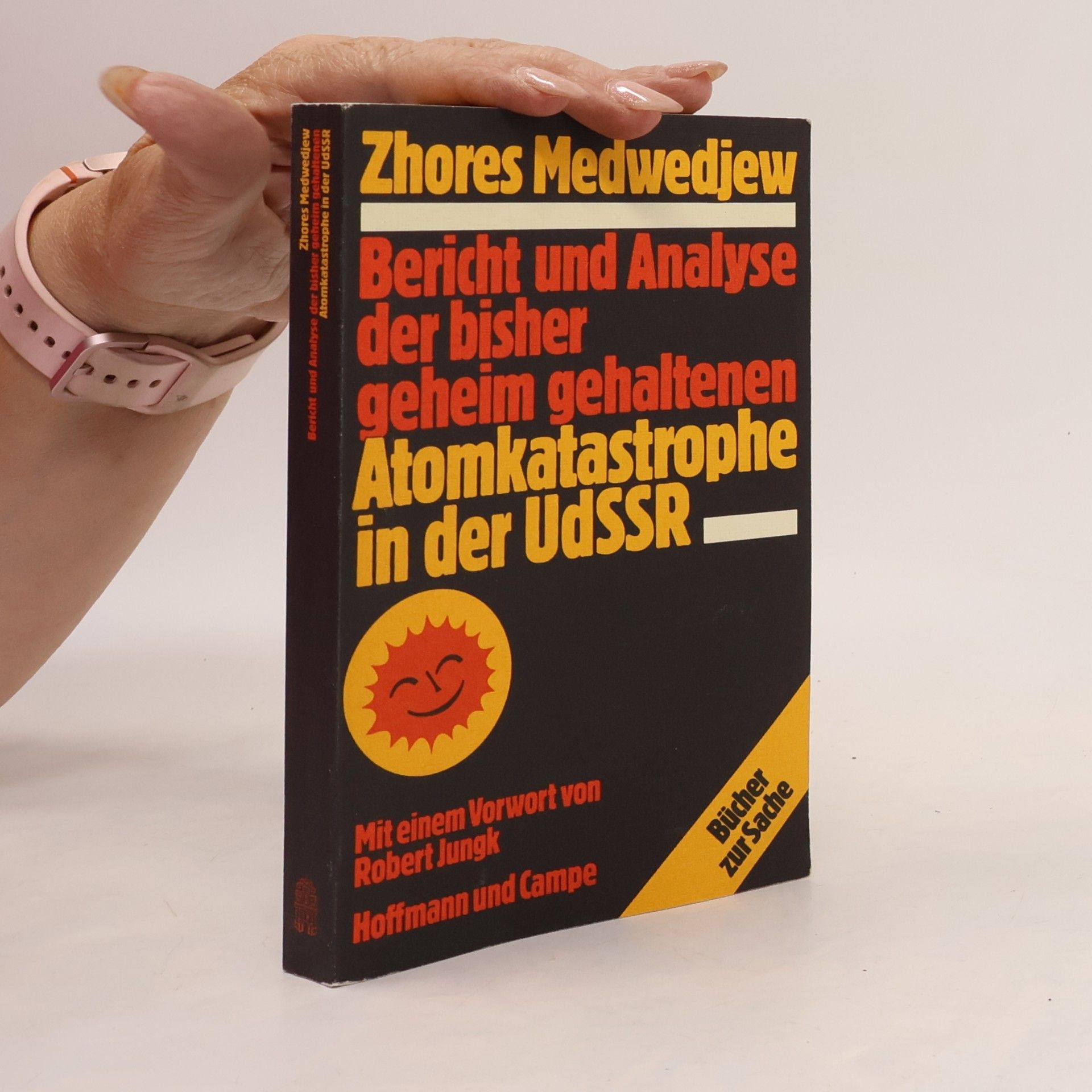 Žores Aleksandrovič Medvedev Bericht und Analyse der bisher geheimgehaltenen Atomkatastrophe in der UdSSR