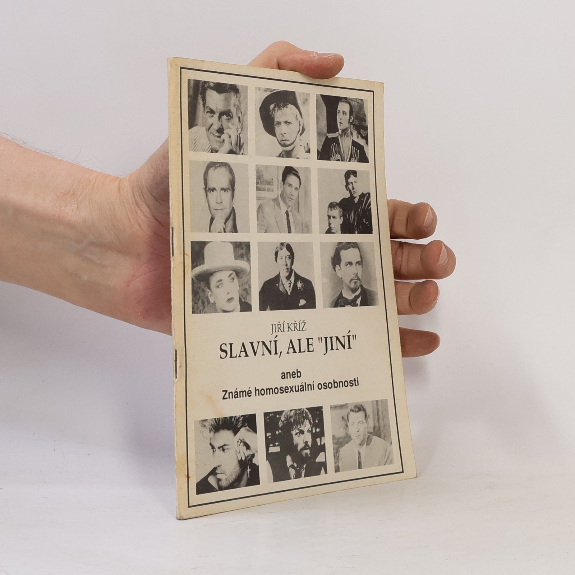 Jiří Kříž Slavní, ale "jiní" aneb Známé homosexuální osobnosti