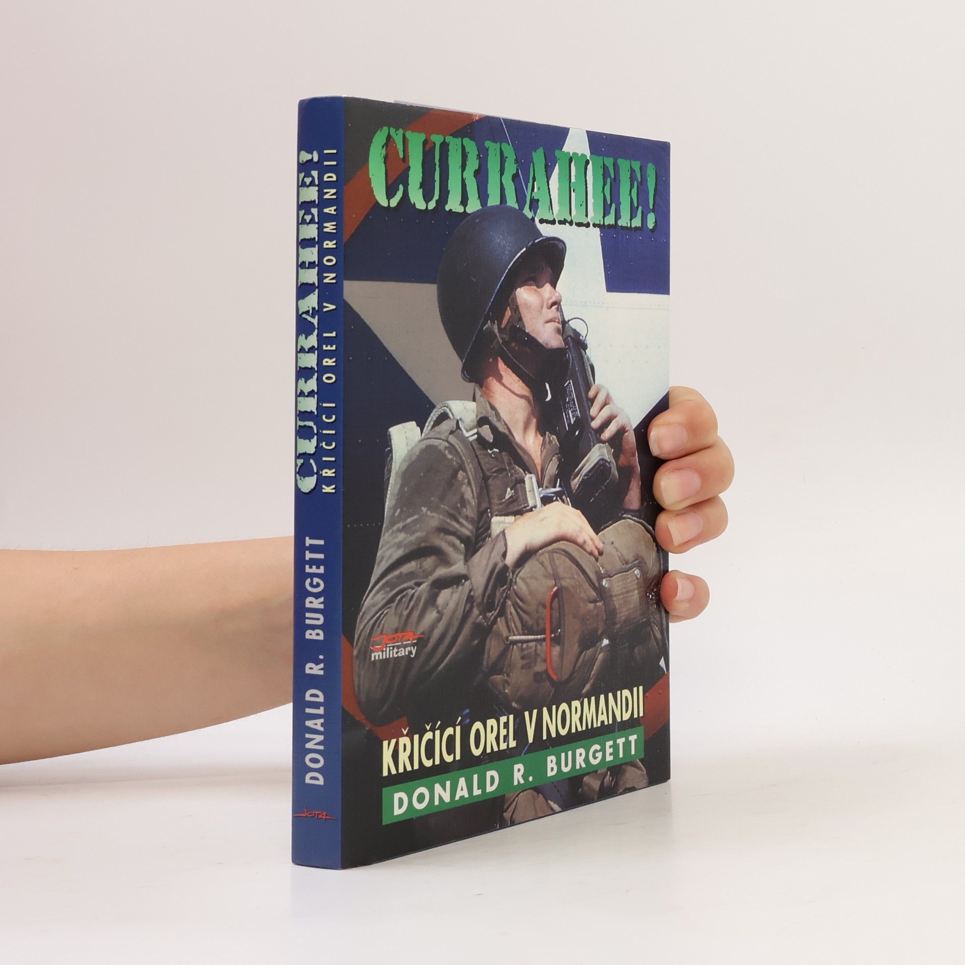 Donald Robert Burgett Currahee! : křičící orel v Normandii