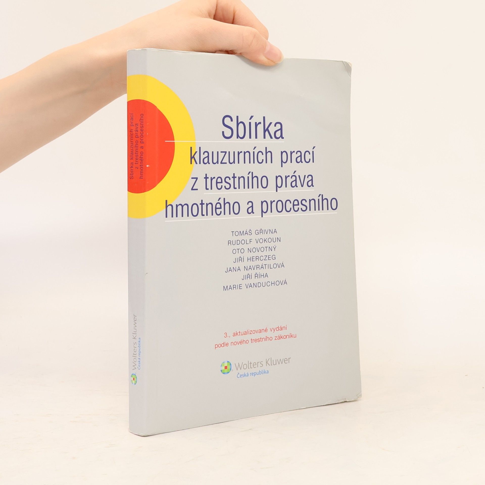 Tomáš Gřivna Sbírka klauzurních prací z trestního práva hmotného a procesního