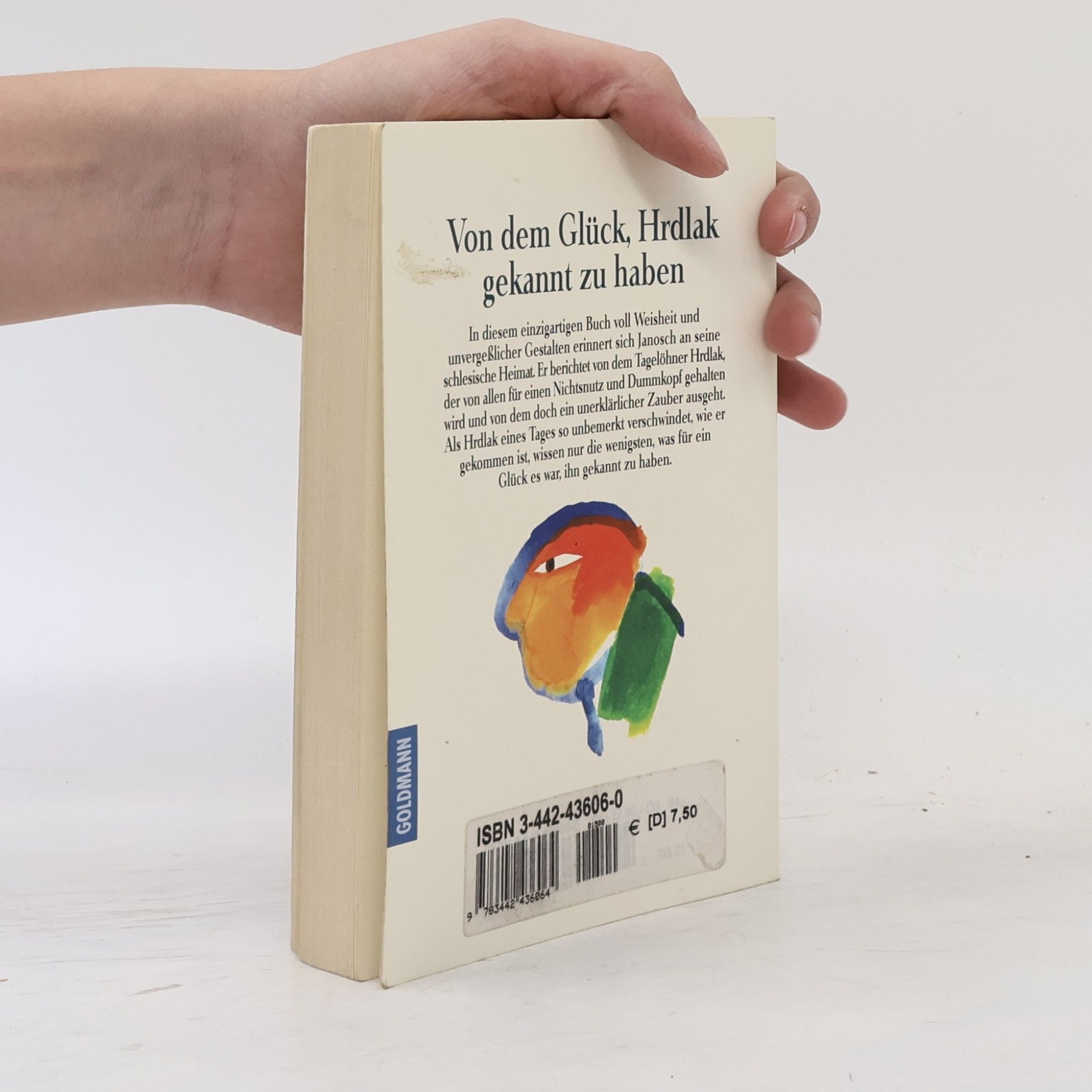 Janosch Von dem Glück, Hrdlak gekannt zu haben