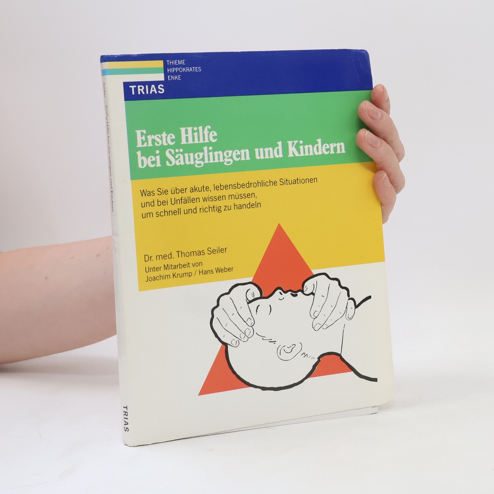 Thomas Johannes Seiler Erste Hilfe bei Säuglingen und Kindern