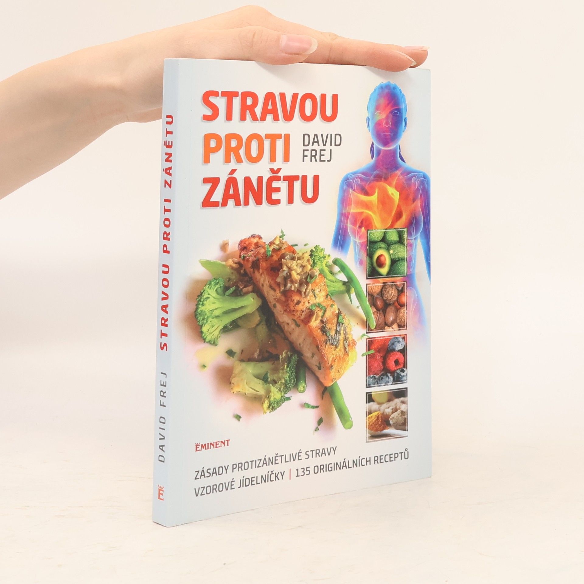 Jona Friedri Stravou proti zánětu. Zásady protizánětlivé stravy, vzorové jídelníčky, 135 originálních receptů