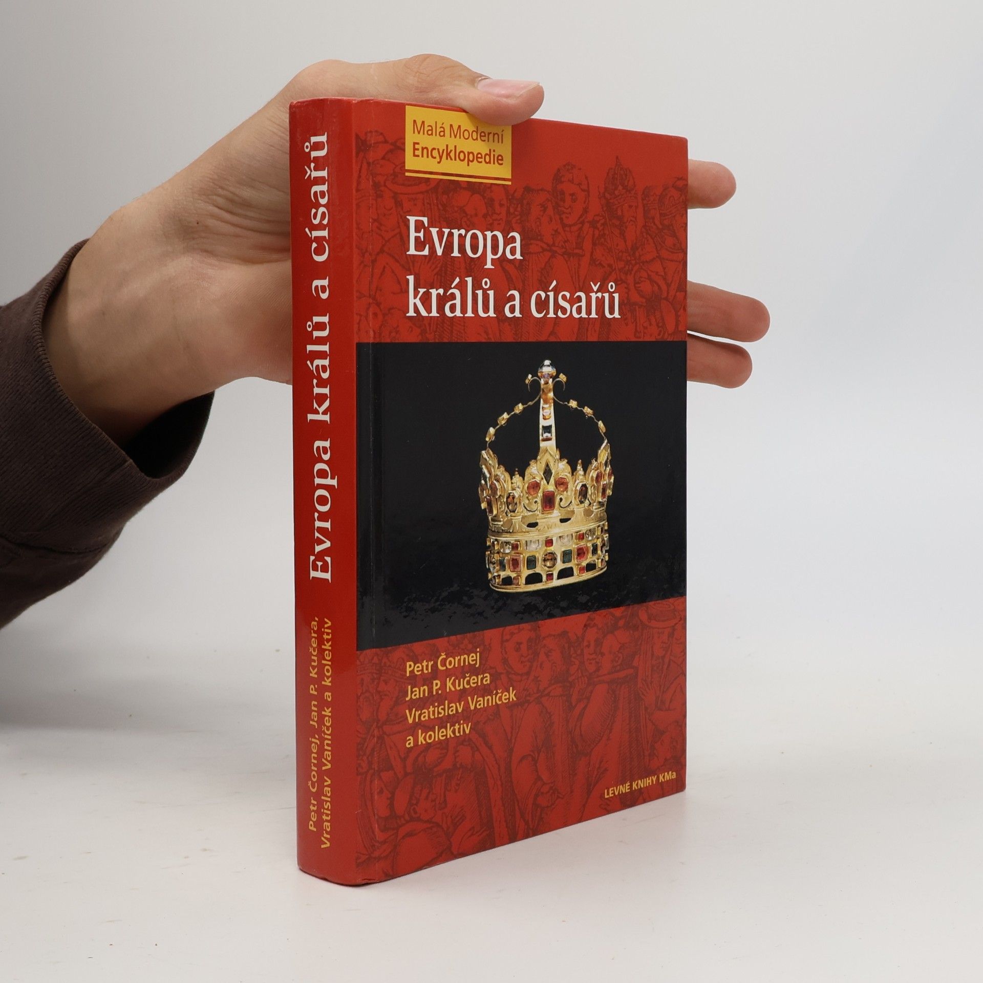 Petr Čornej Evropa králů a císařů : významní panovníci a vládnoucí dynastie od 5. století do současnosti