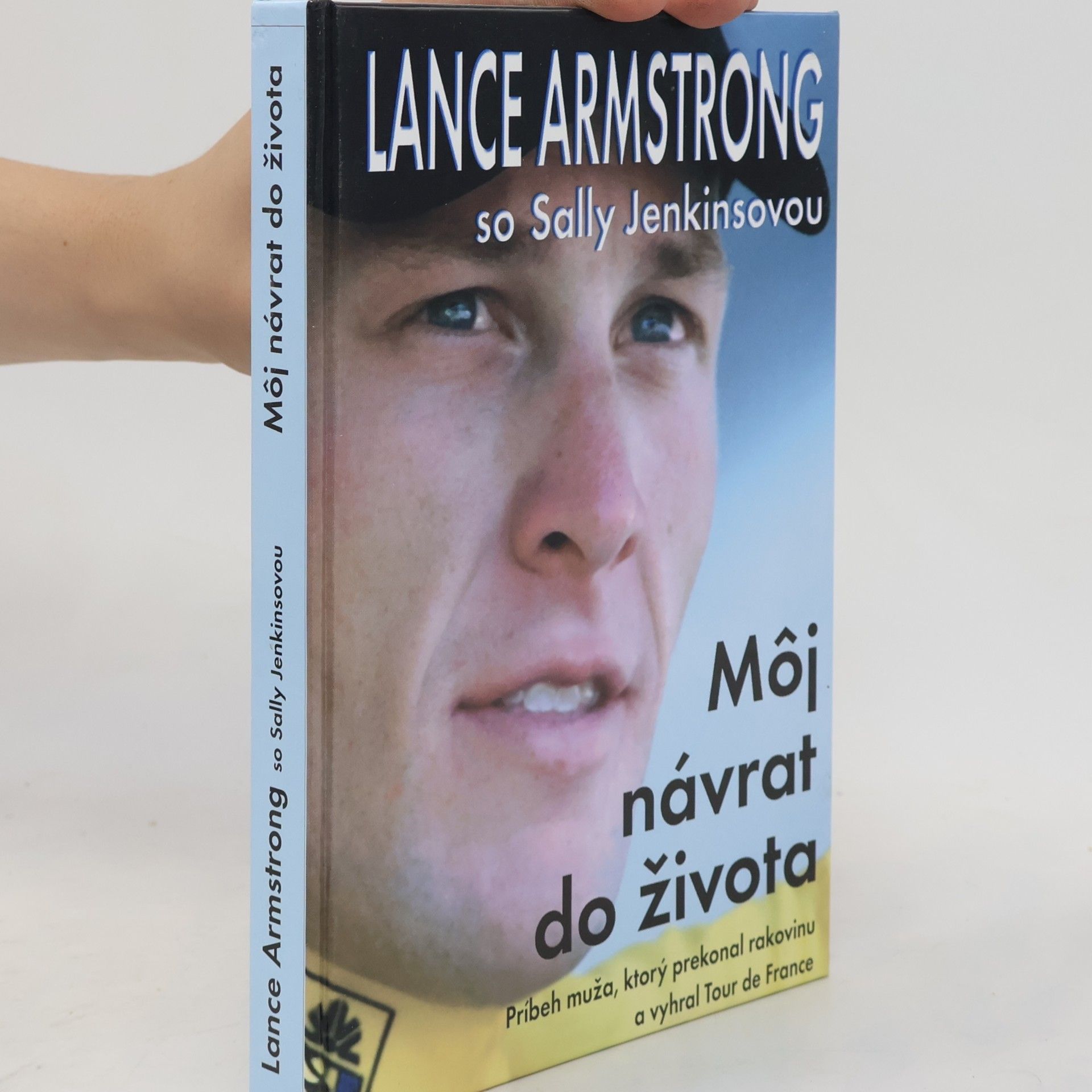 Lance Armstrong Môj návrat do života : príbeh muža, ktorý prekonal rakovinu a vyhral Tour de France