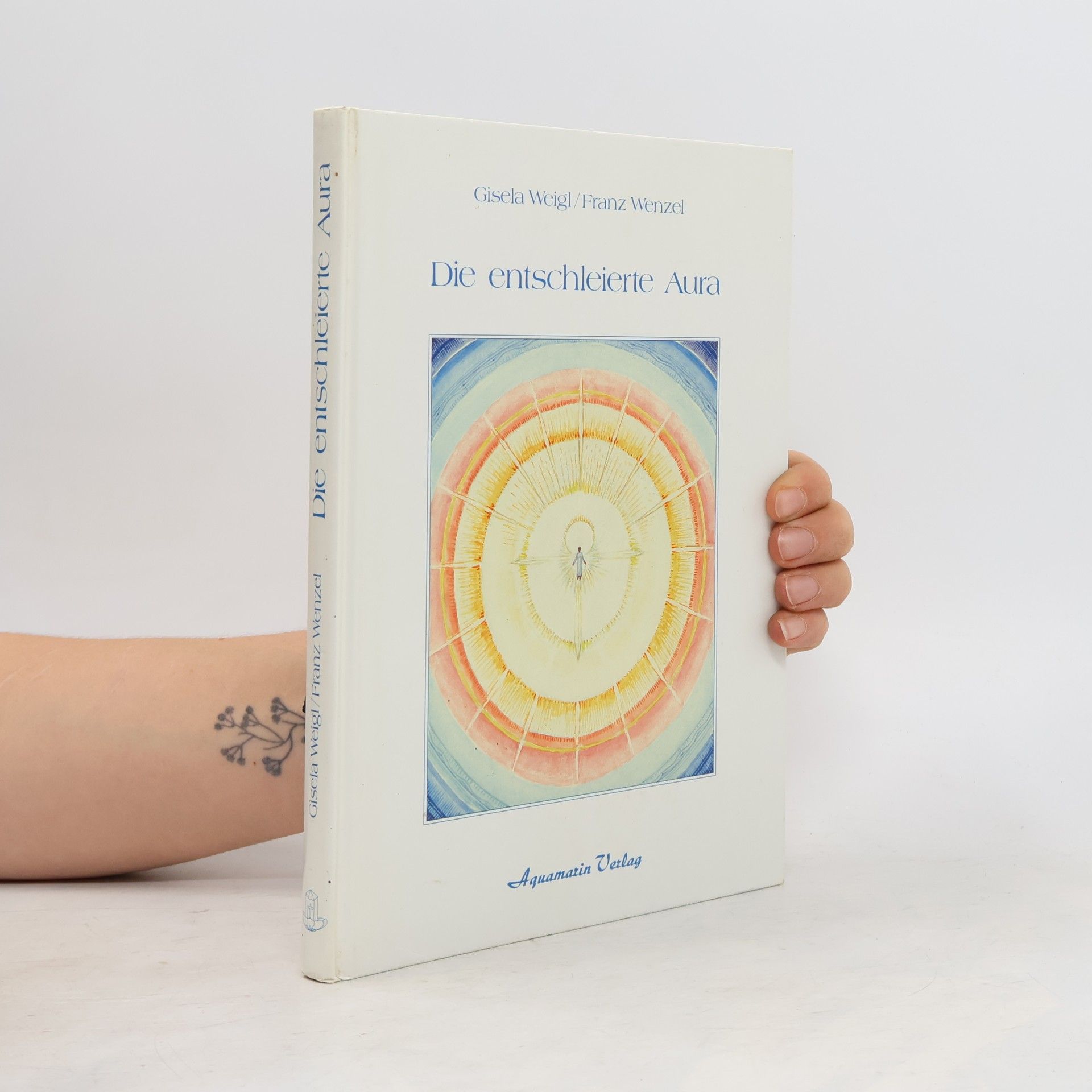 Gisela Weigl Die entschleierte Aura