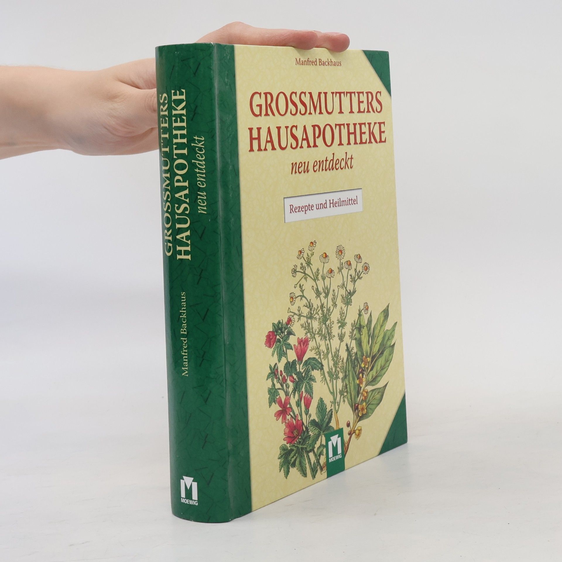 Manfred Backhaus Grossmutters Hausapotheke neu entdeckt