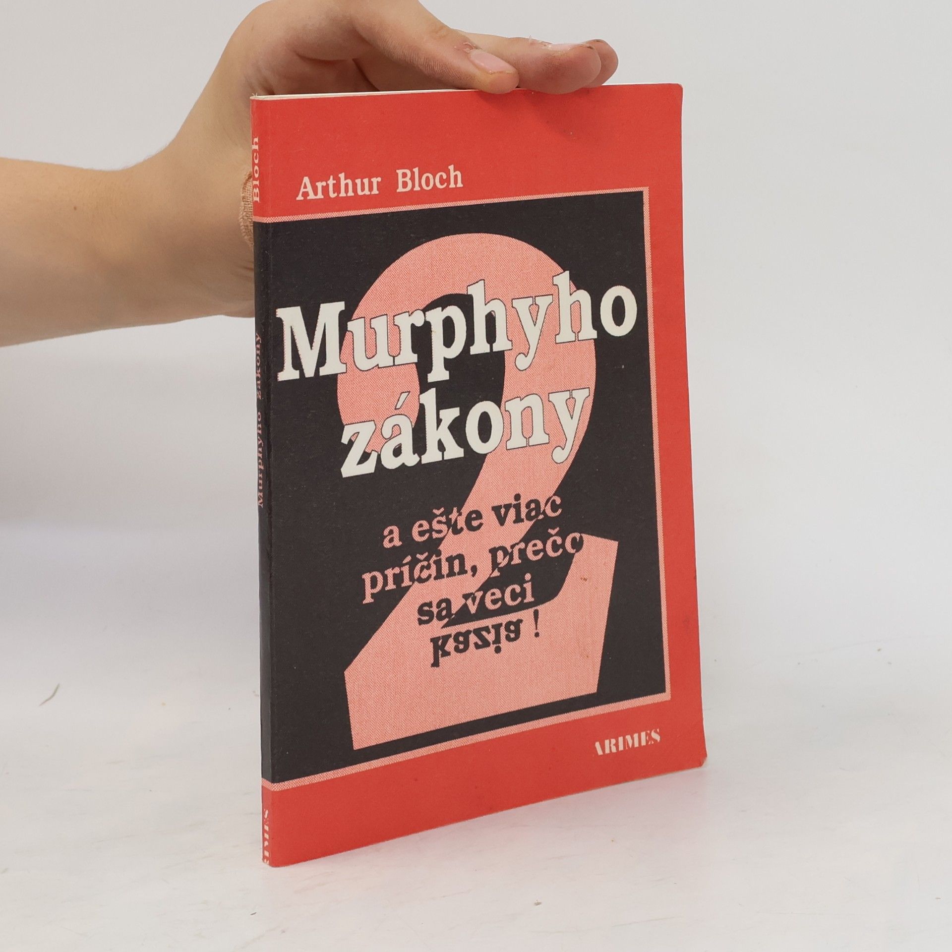 Arthur Bloch Murphyho zákony a ešte viac príčin, prečo sa veci kazia