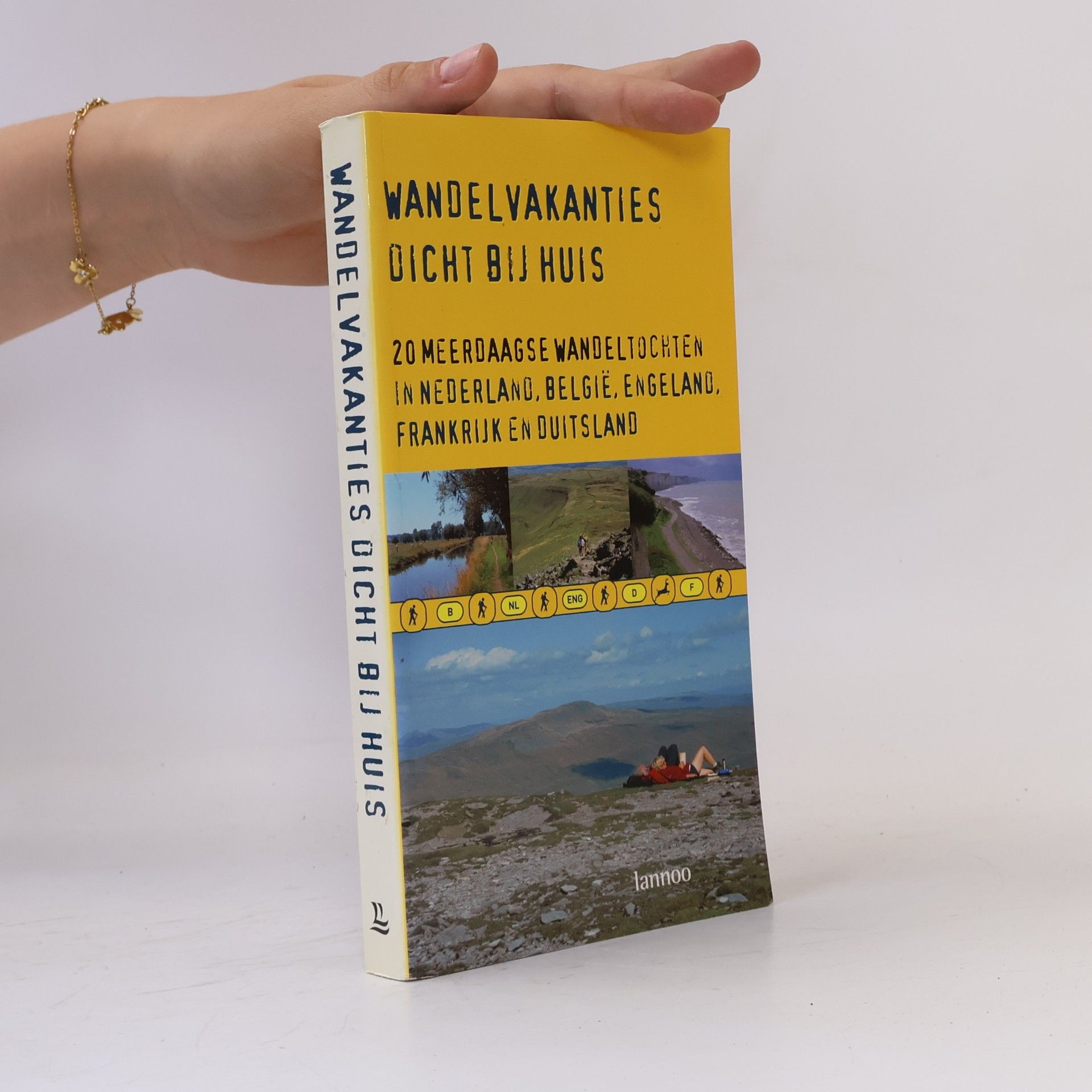 Collectif d'auteurs Wandelvakanties dicht bij huis: 20 meerdaagse wandeltochten in Nederland, België, Engeland, Frankrijk en Duitsland