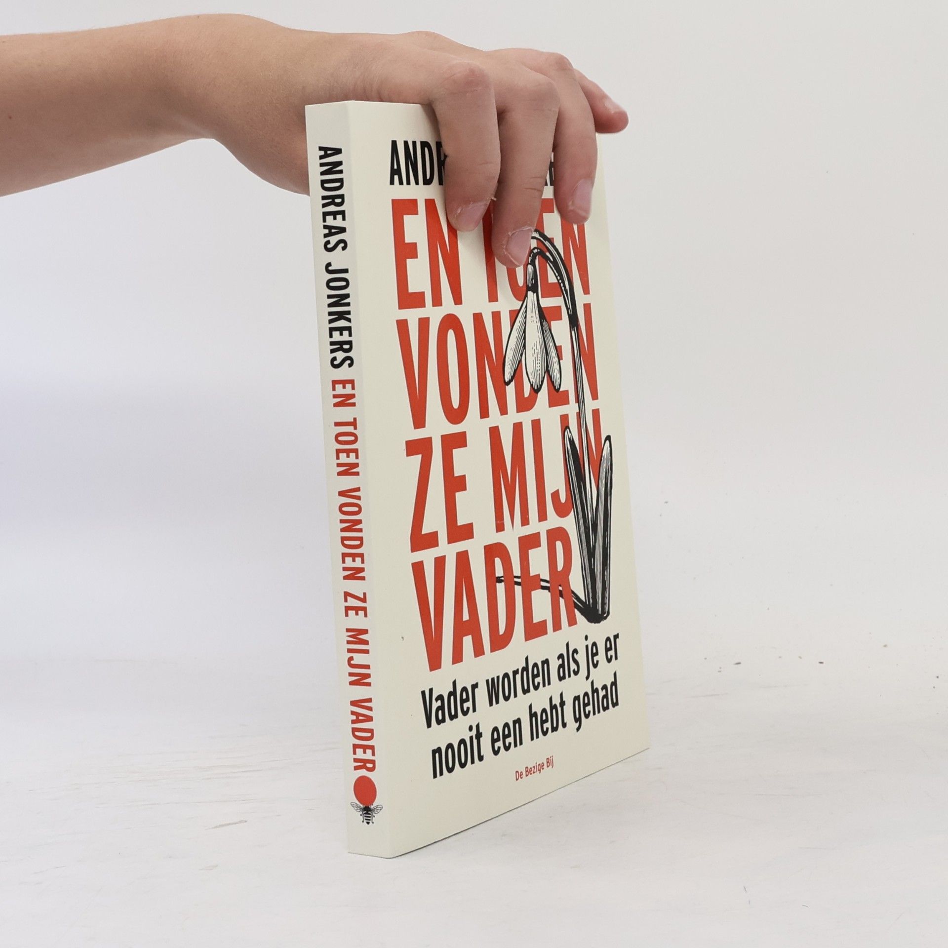 Andreas Jonkers En toen vonden ze mijn vader. Vader worden als je er nooit een hebt gehad