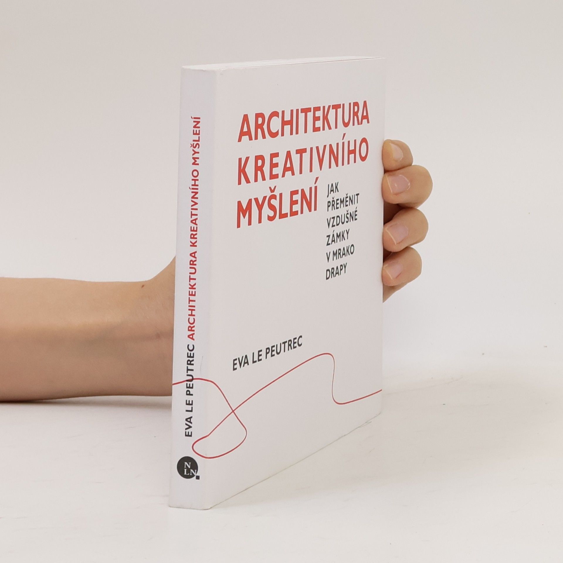 Eva Le Peutrec Architektura kreativního myšlení : jak přeměnit vzdušné zámky v mrakodrapy