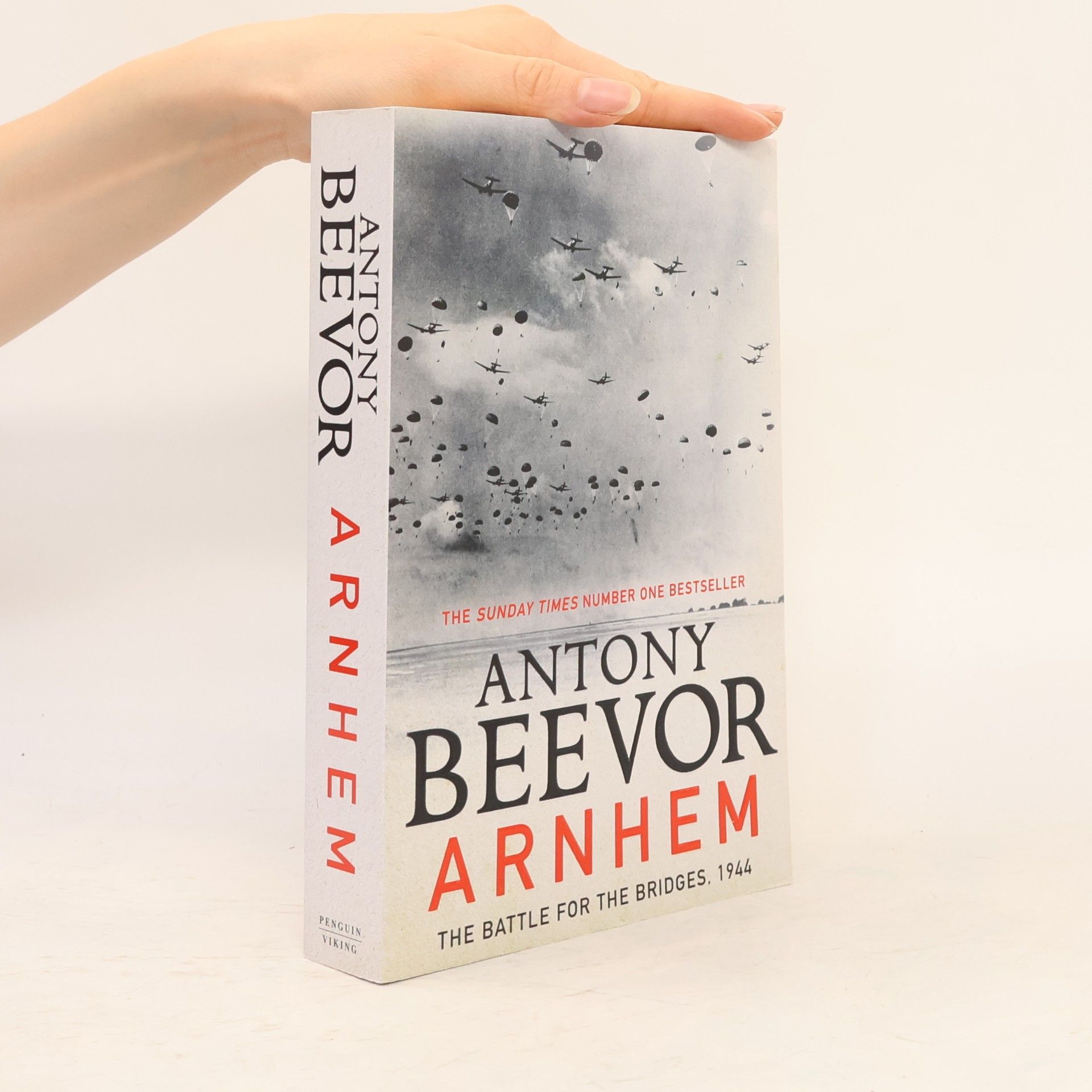 Antony Beevor Arnhem : The Battle for the Bridges, 1944