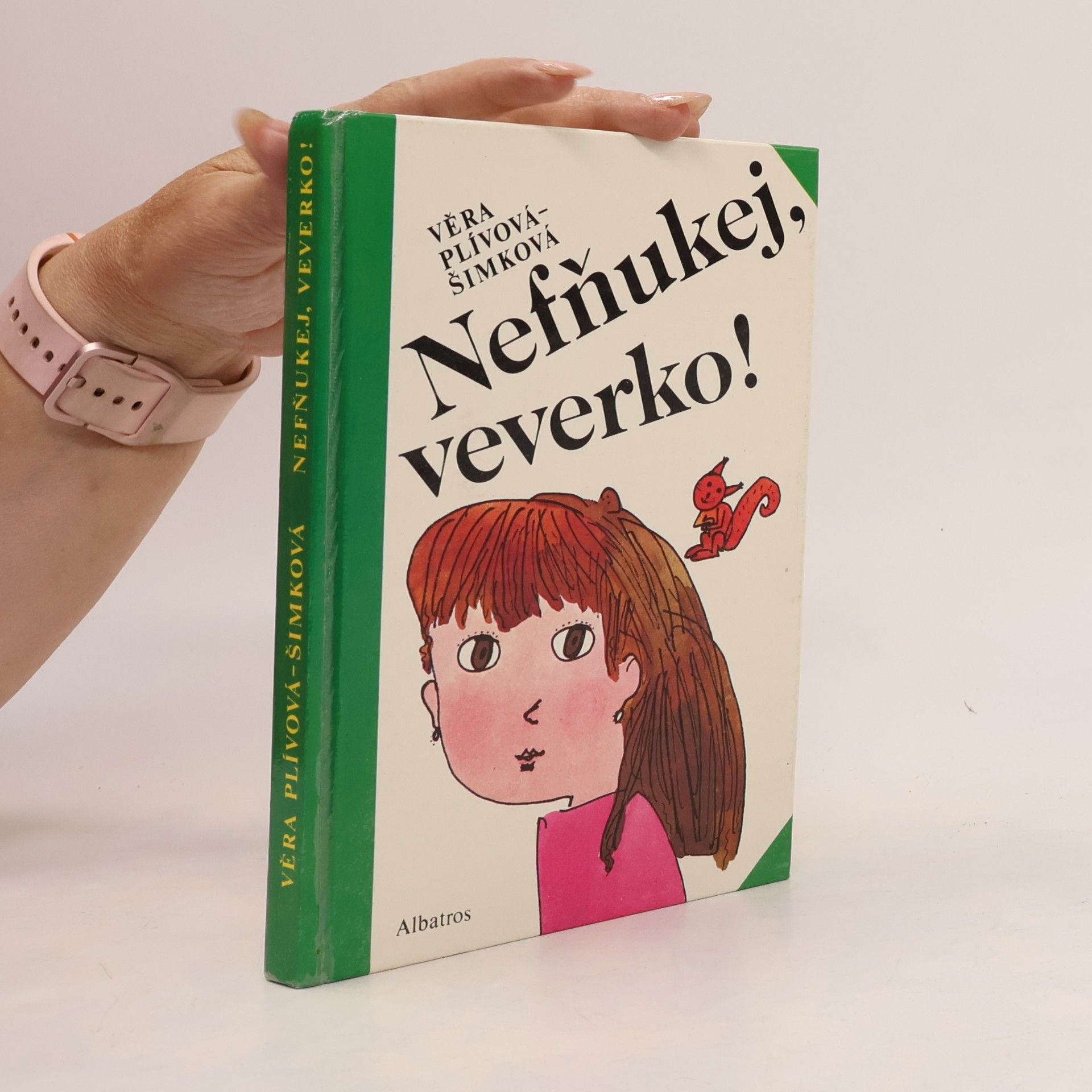 Věra Plívová Šimková Nefňukej, veverko!