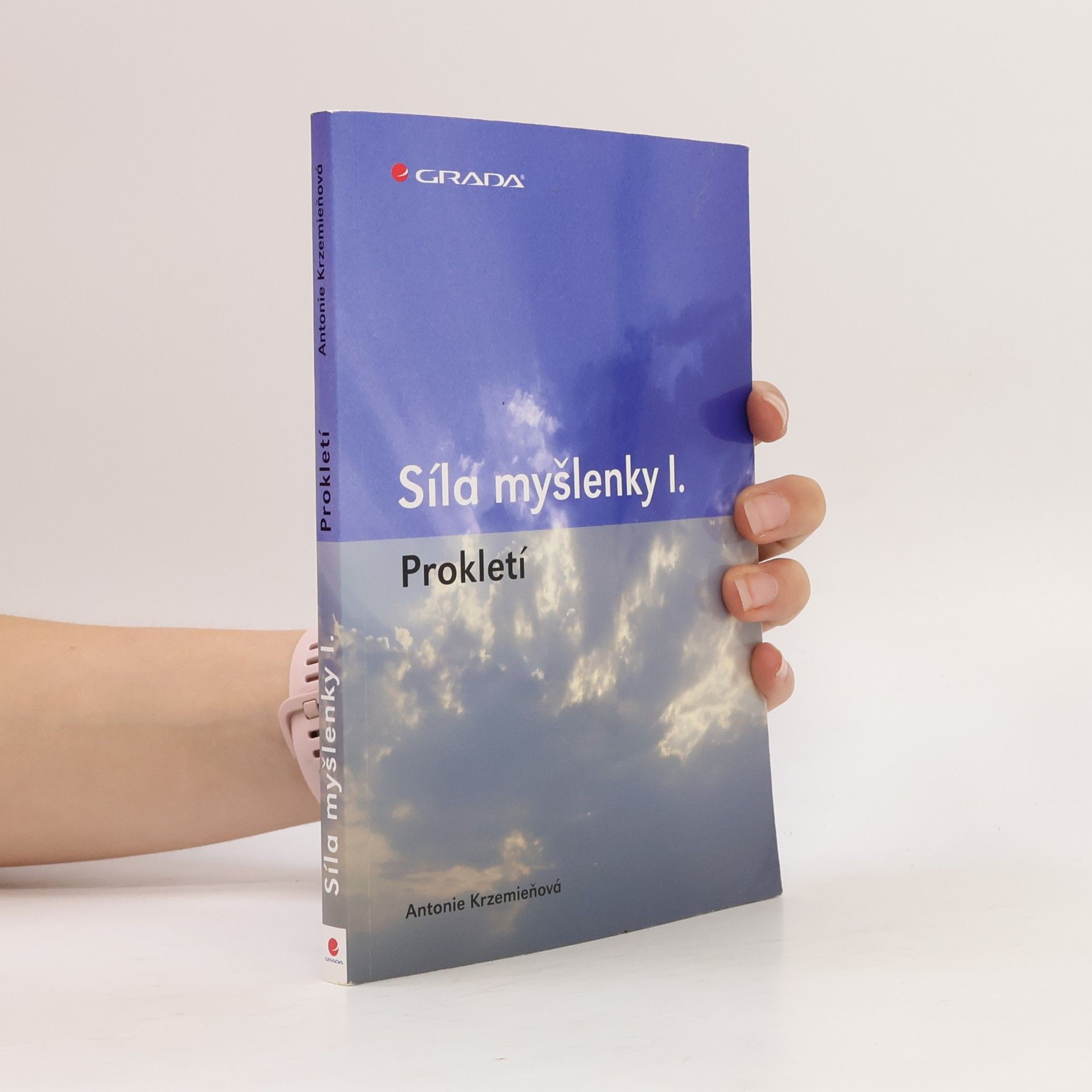 Antonie Krzemieňová Síla myšlenky I. : prokletí