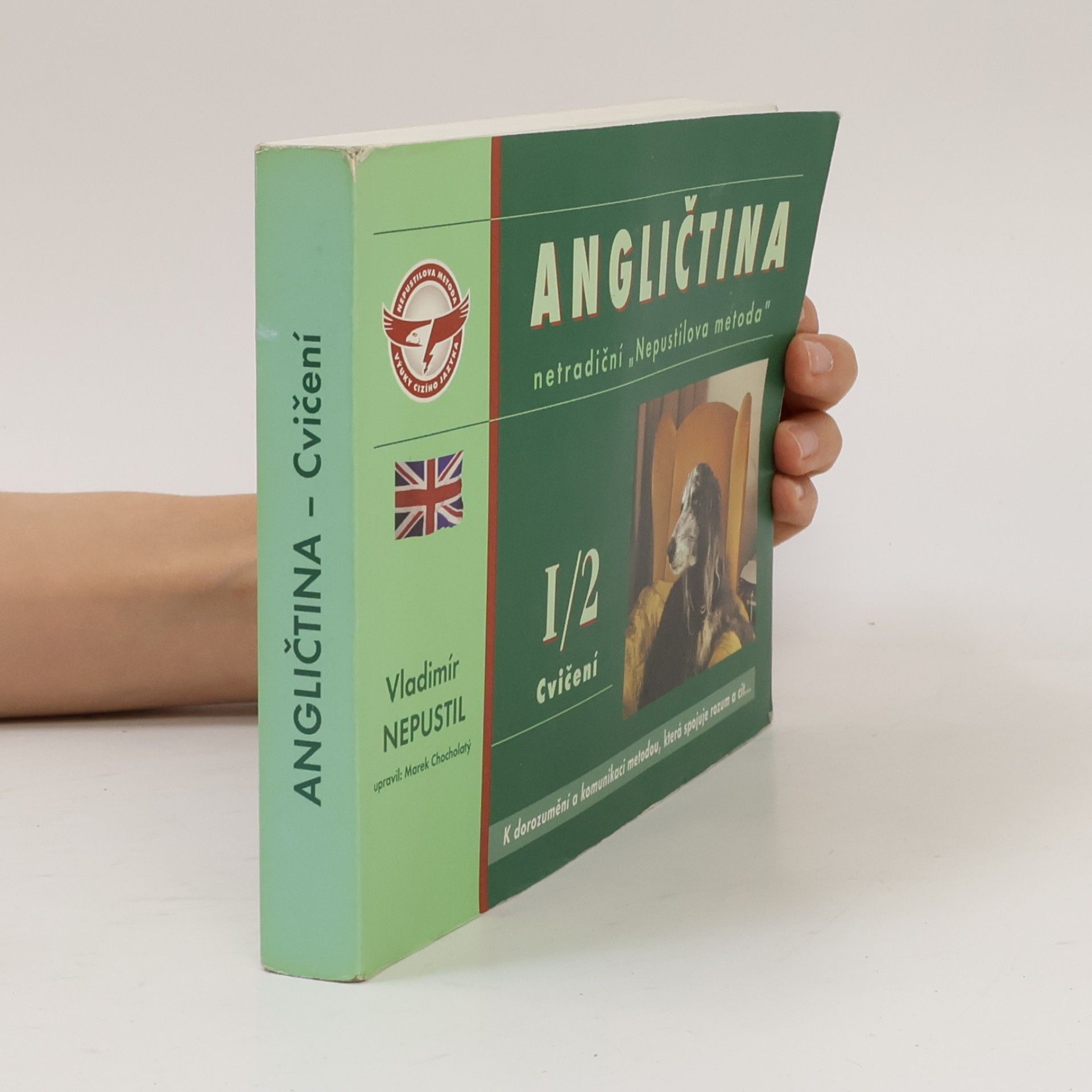 Marek Chocholatý Angličtina - intenzivní kurz: netradiční "Nepustilova metoda. I. díl, 2. část