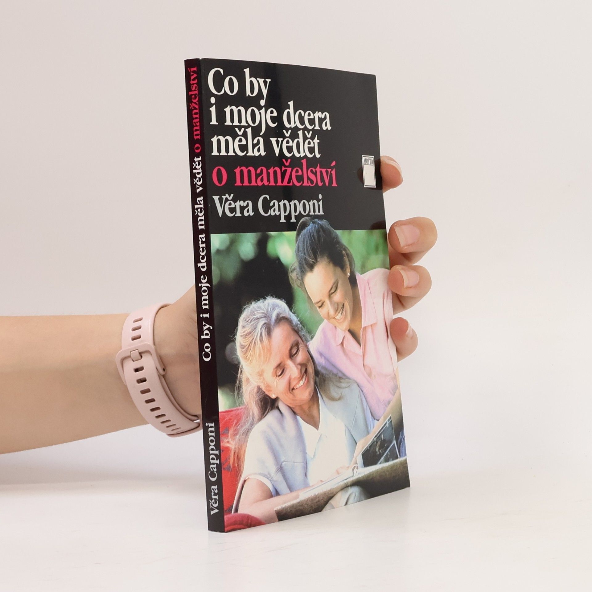 Věra Capponi Co by i moje dcera měla vědět o manželství