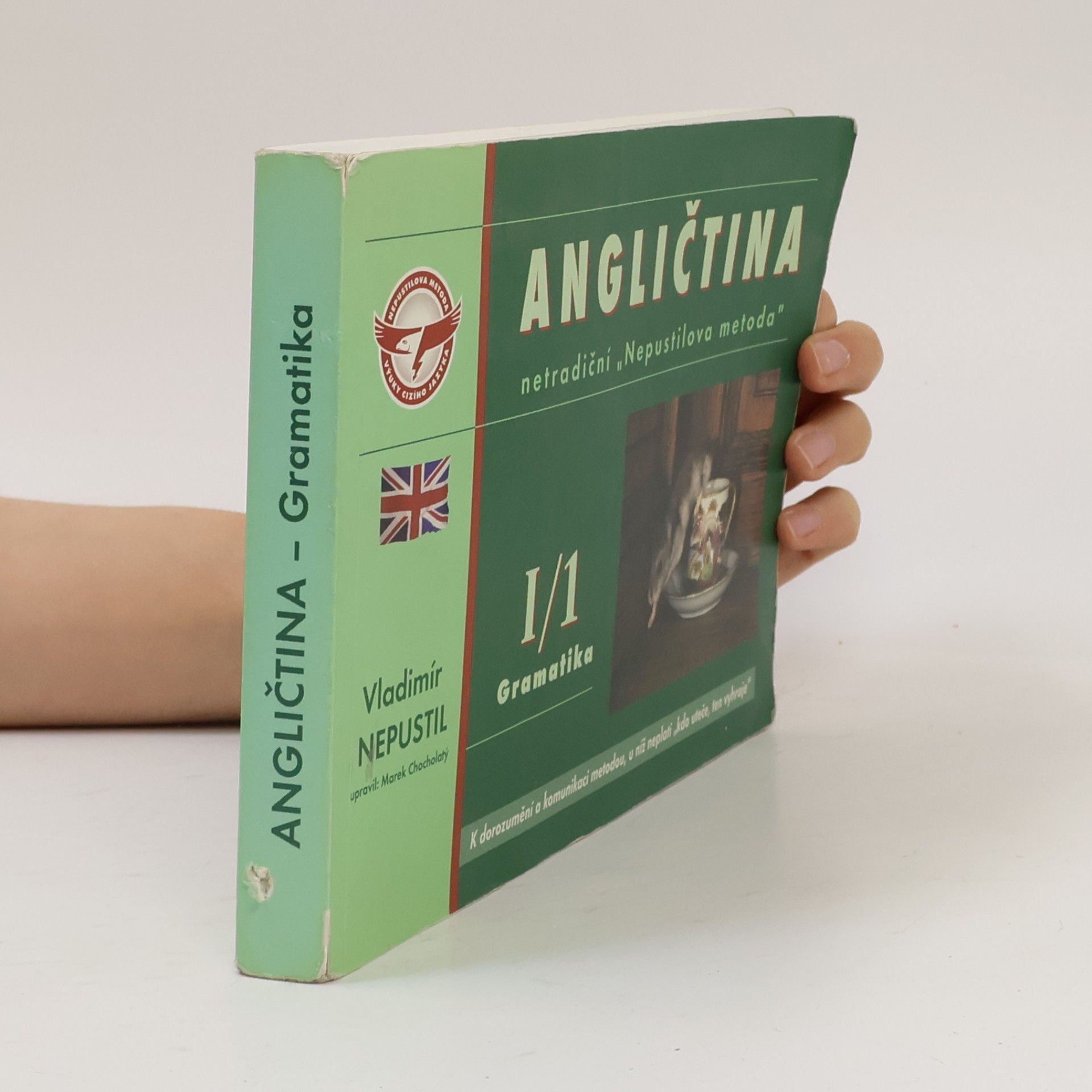 Vladimír Nepustil Angličtina. Netradiční „Nepustilova metoda“. I/1 Gramatika
