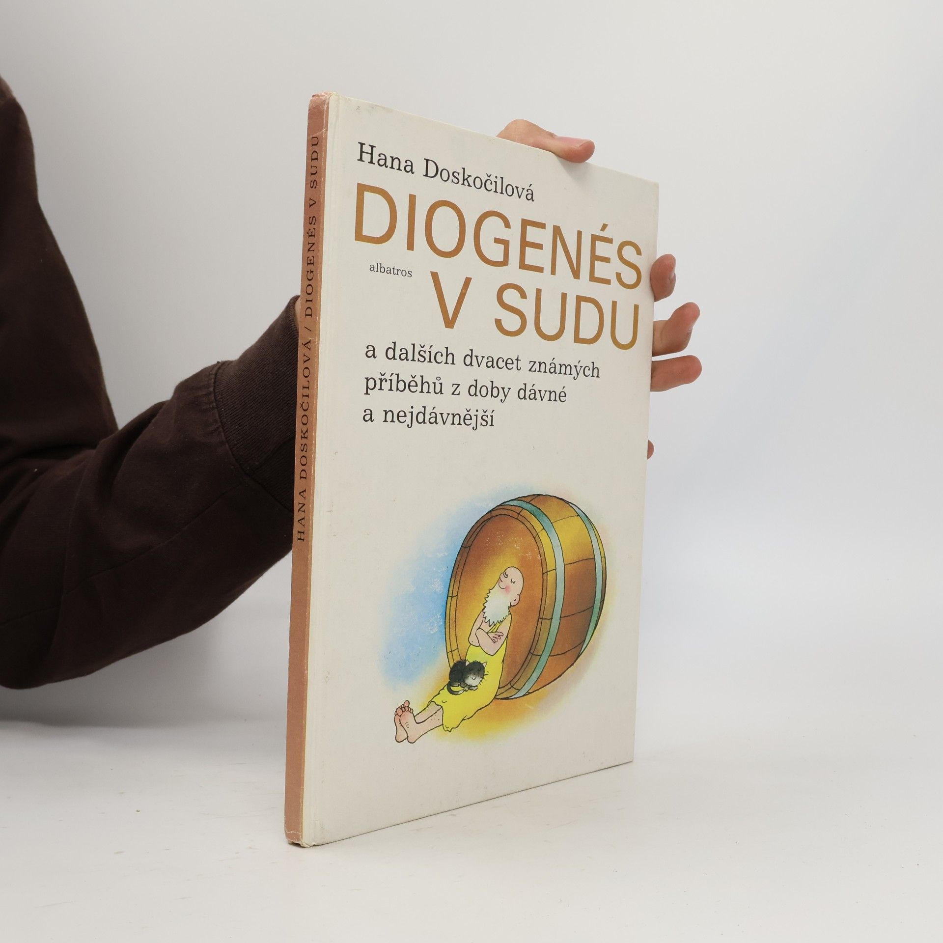 Hana Doskočilová Diogenés v sudu a dalších dvacet známých příběhů z doby dávné a nejdávnější