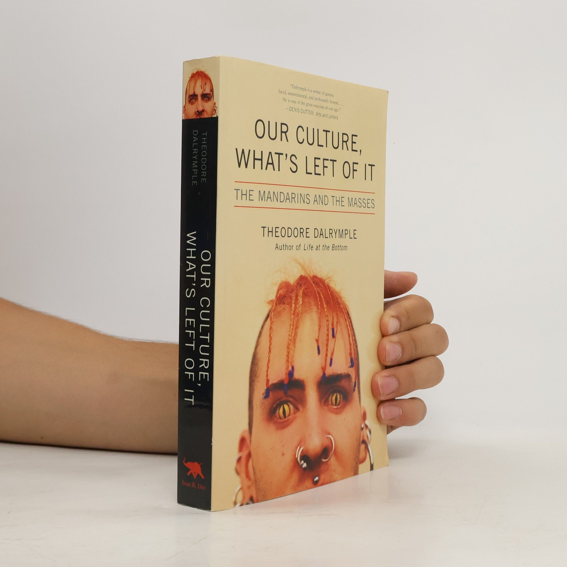 Theodore Dalrymple Our Culture, What's Left of it