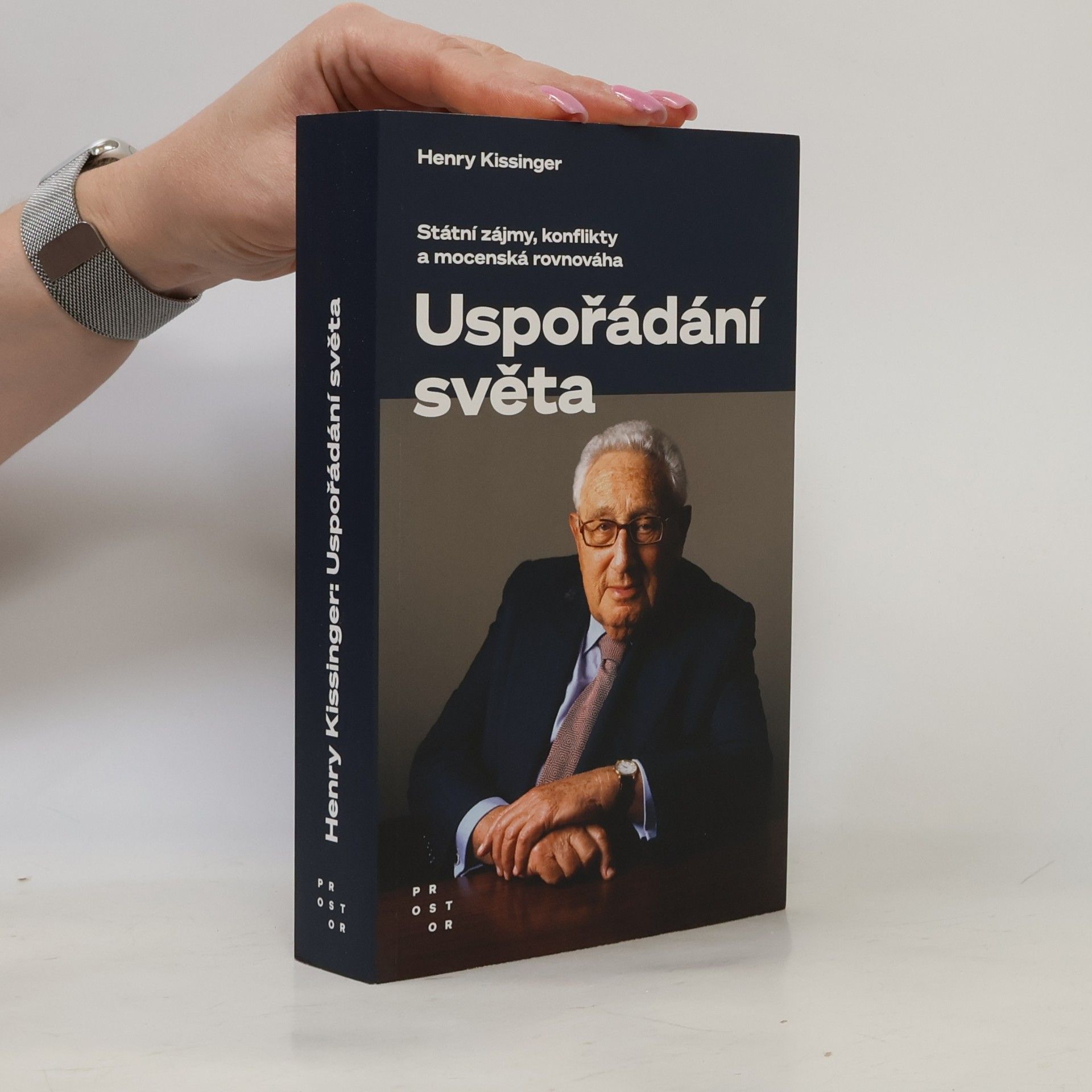 Henry Kissinger Uspořádání světa : státní zájmy, konflikty a mocenská rovnováha