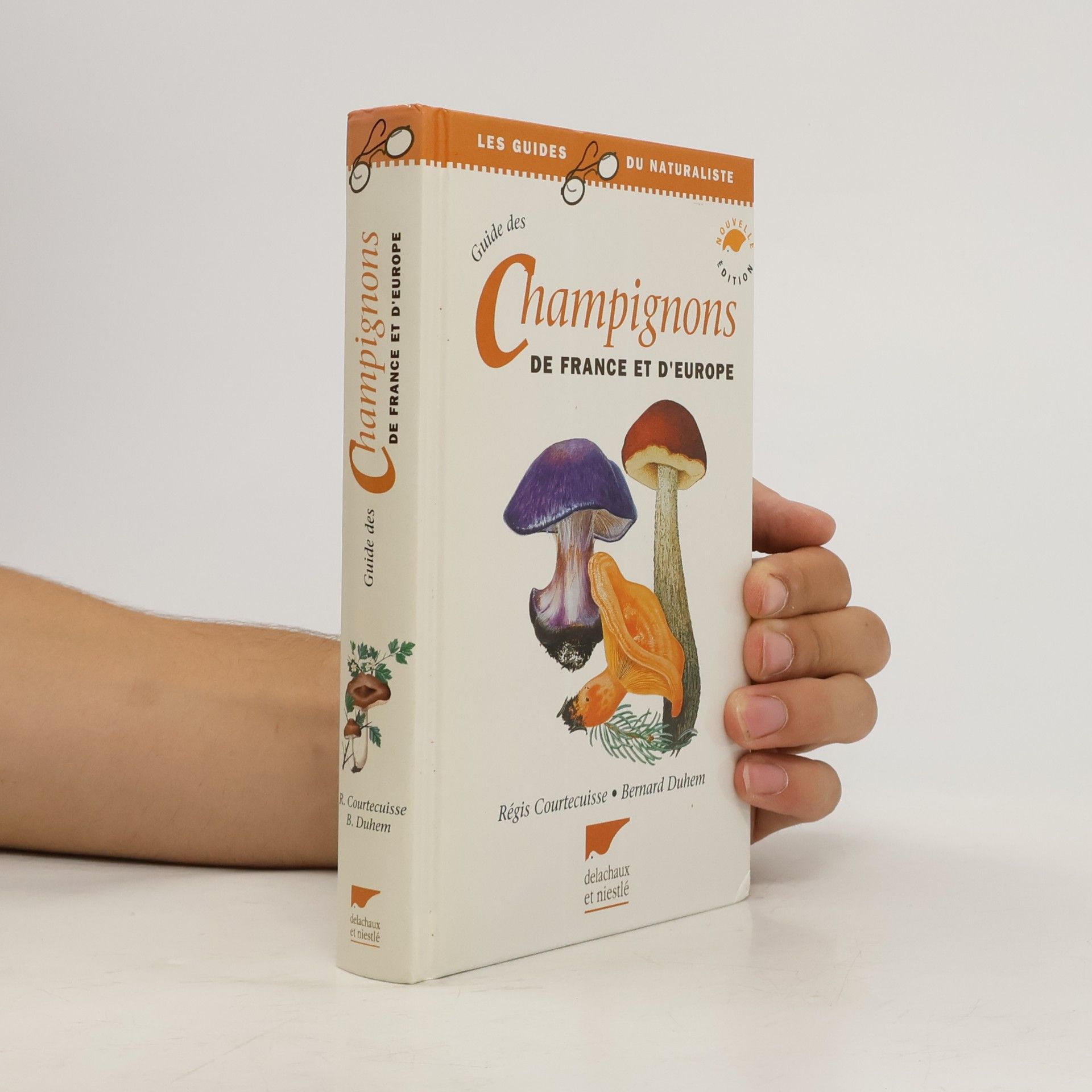 Les Guides du Naturaliste: Guide des champignons de France et d'Europe
