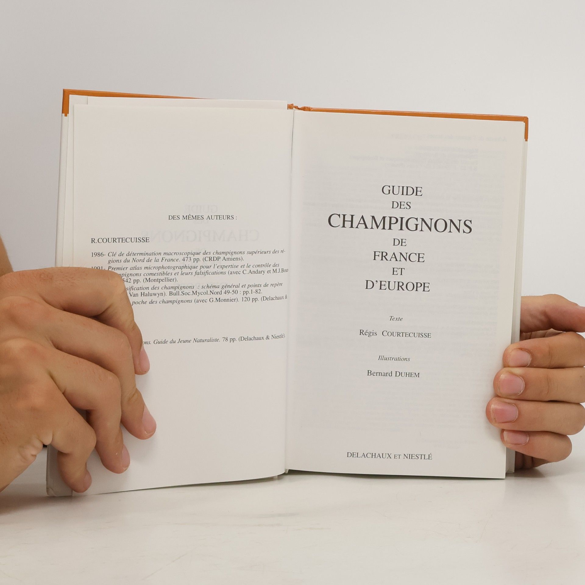 Régis Courtecuisse Les Guides du Naturaliste: Guide des champignons de France et d'Europe