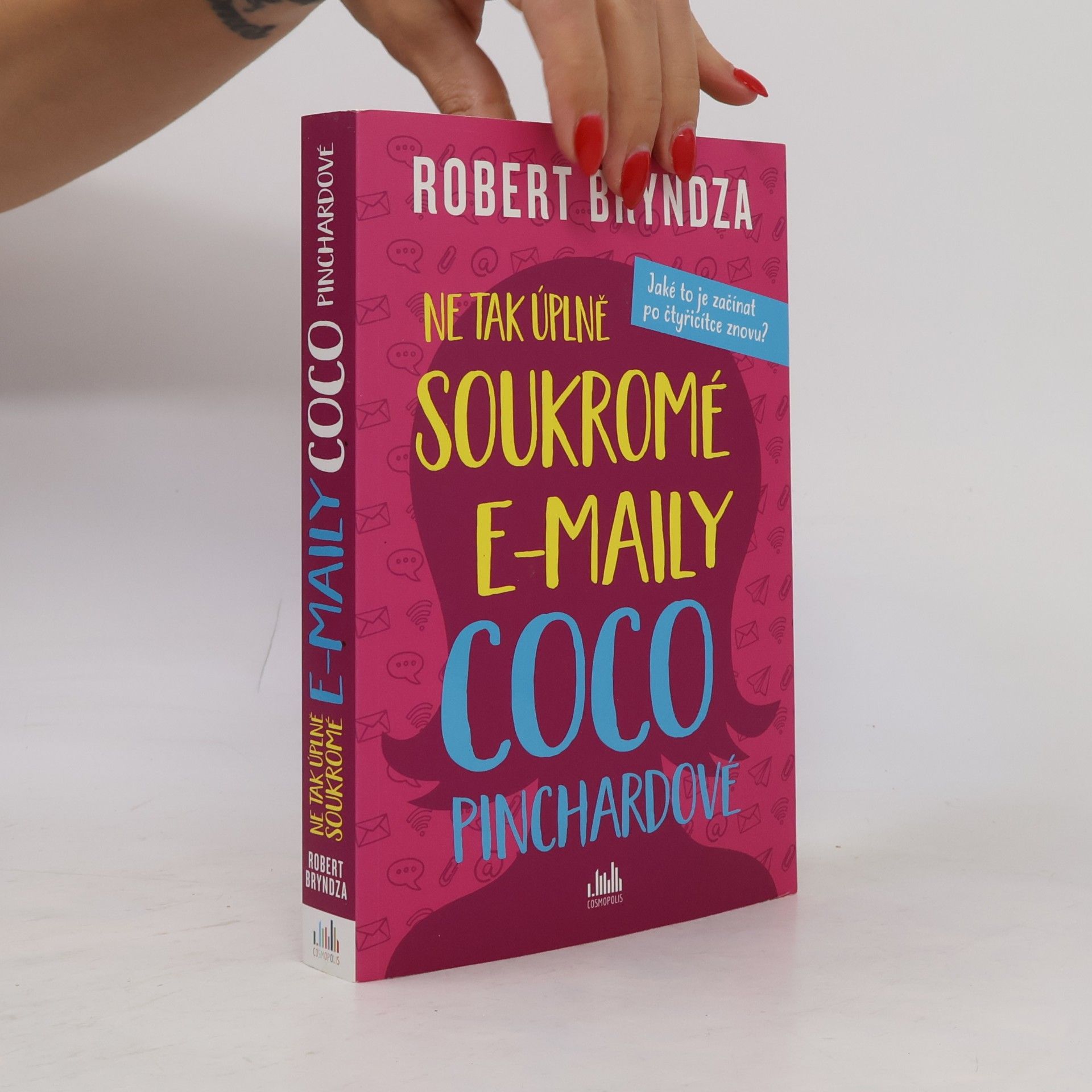 Robert Bryndza Ne tak úplně soukromé e-maily Coco Pinchardové. Jaké to je začínat po čtyřicítce znovu?