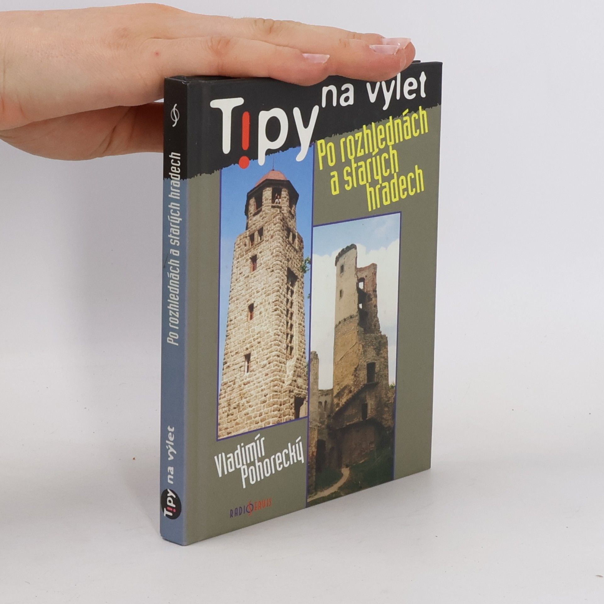 Vladimír Pohorecký Tipy na výlet, Po rozhlednách a starých hradech