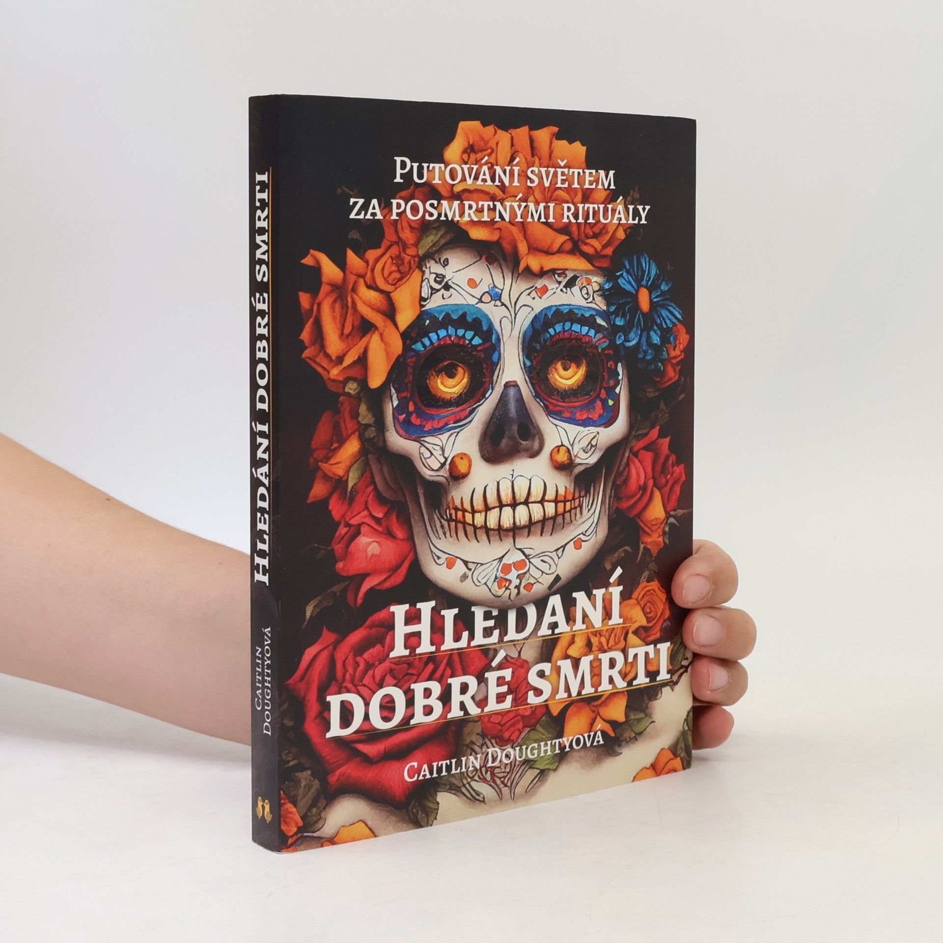 Caitlin Doughty Hledání dobré smrti : putování světem za posmrtnými rituály