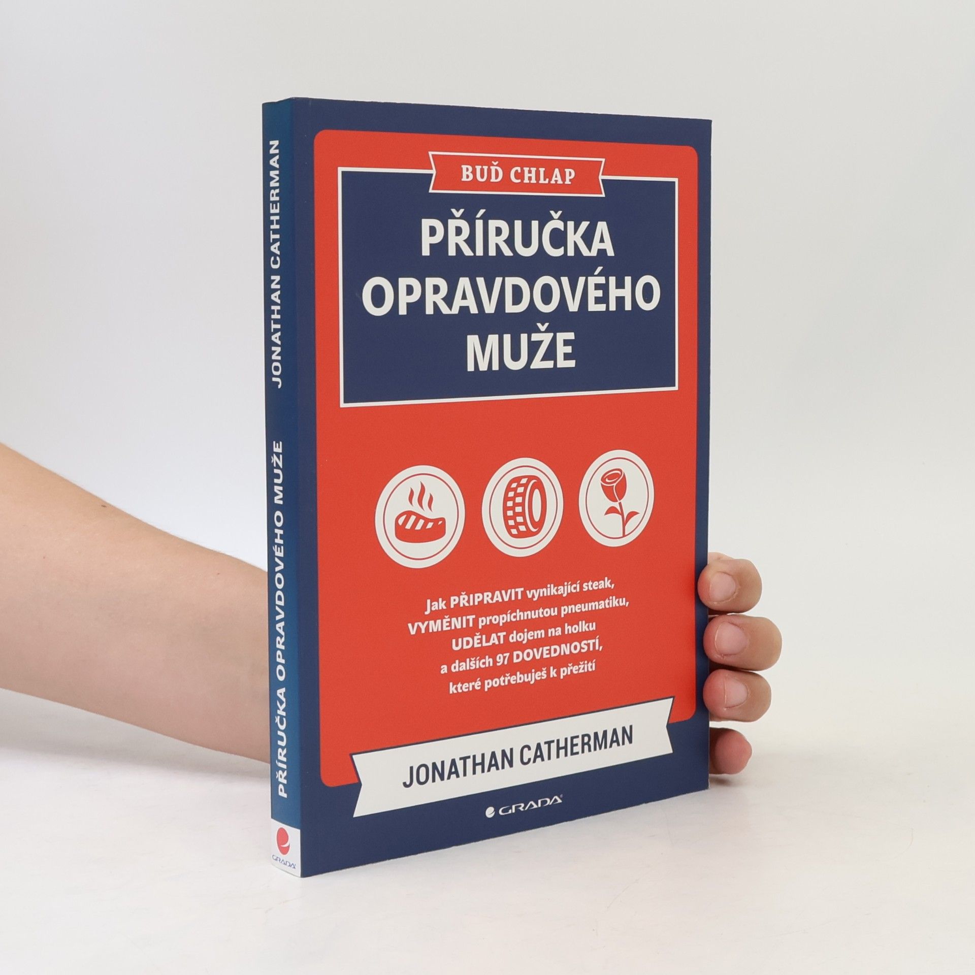 Jonathan Catherman Buď chlap. Příručka opravdového muže