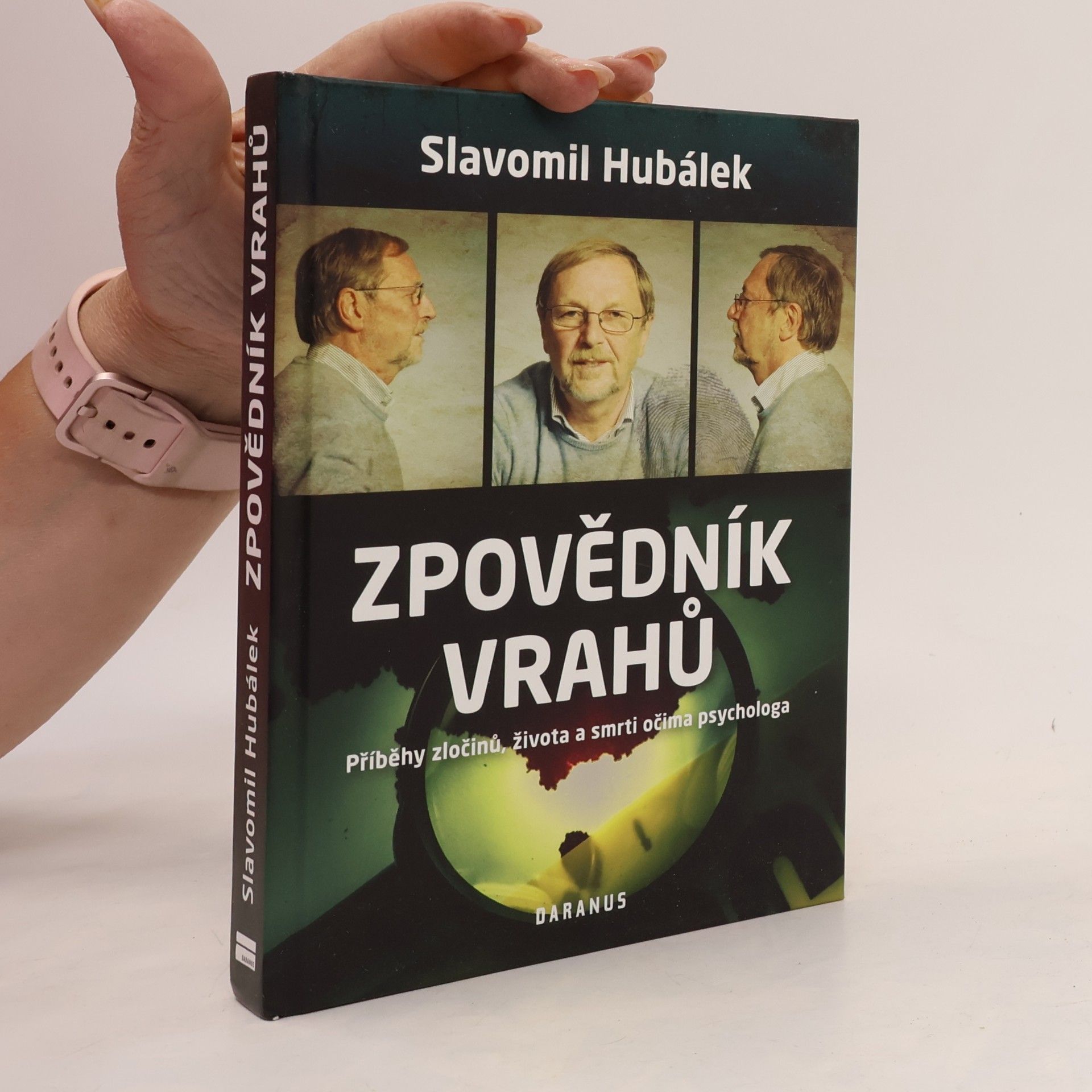 Slavomil Hubálek Zpovědník vrahů : příběhy zločinů, života a smrti očima psychologa