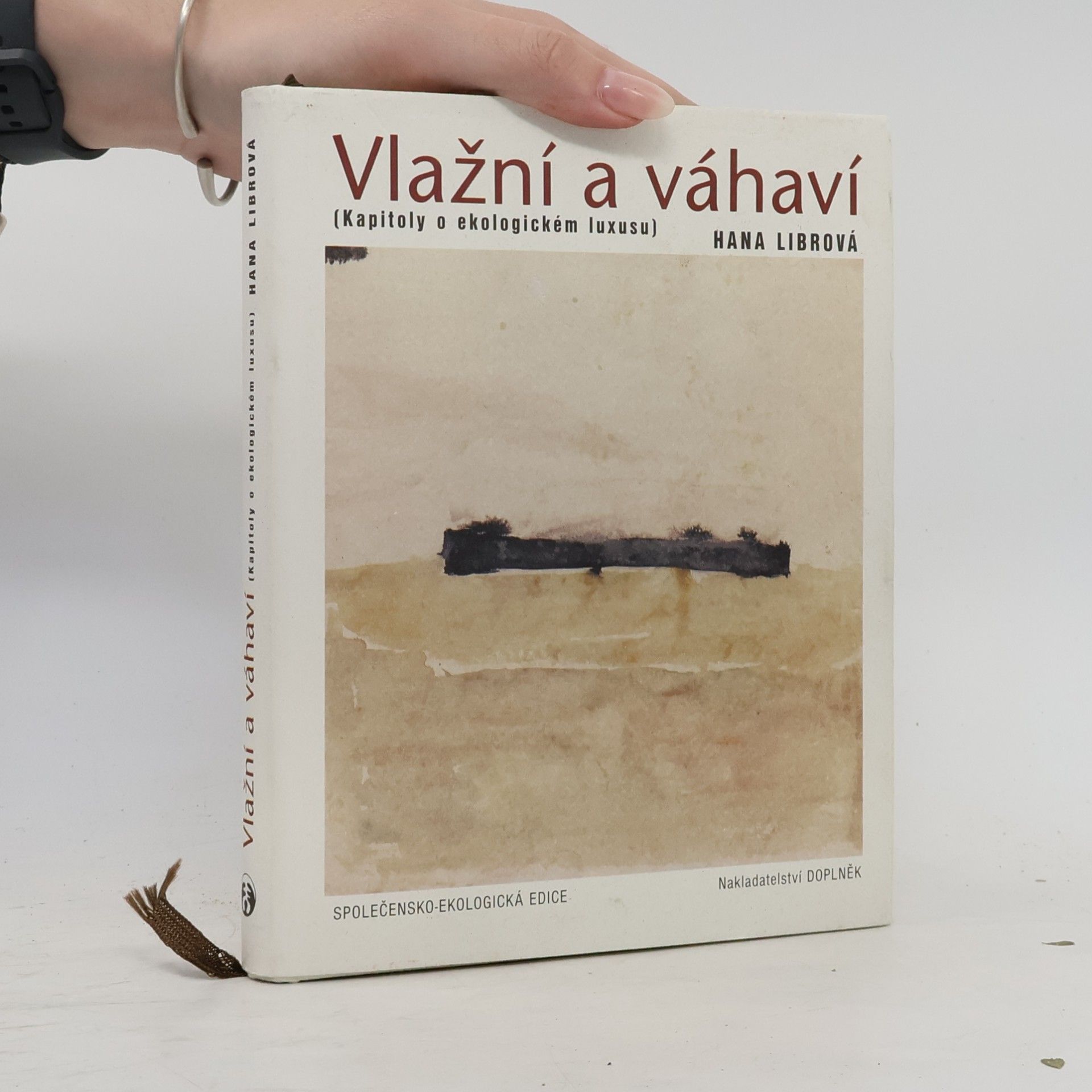 Hana Librová Vlažní a váhaví : (kapitoly o ekologickém luxusu)