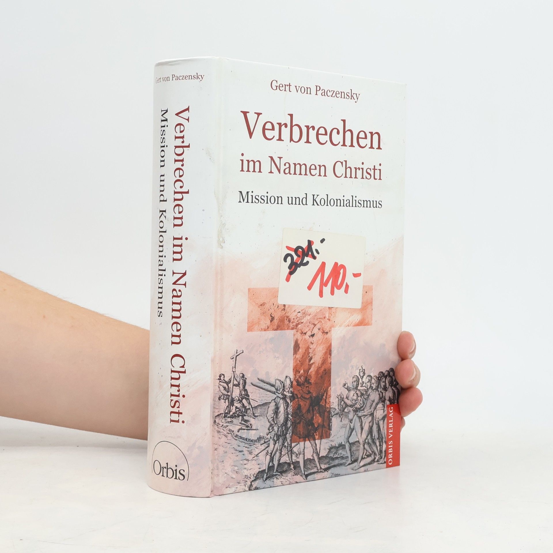 Gert von Paczensky Verbrechen im Namen Christi. Mission und Kolonialismus.