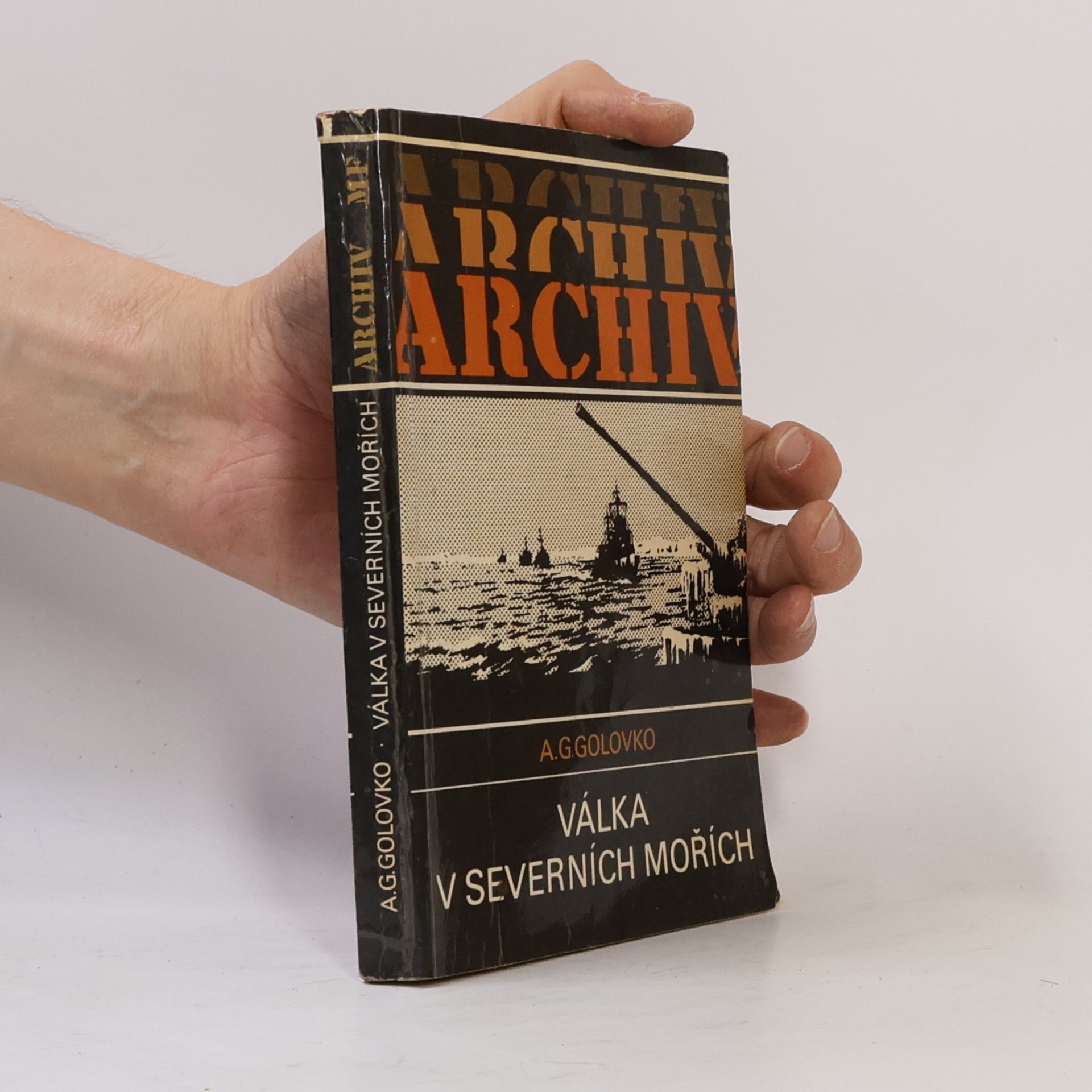 Arsenij G. Golovko Válka v severních mořích