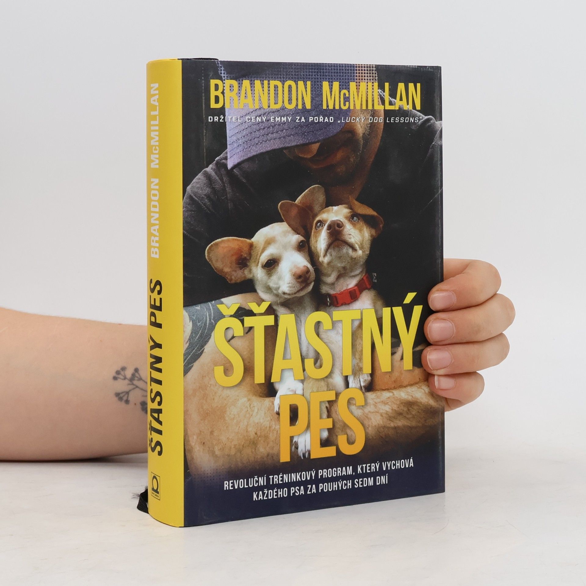 Brandon McMillan Šťastný pes. Revoluční tréninkový program, který vychová každého psa za pouhých sedm dní