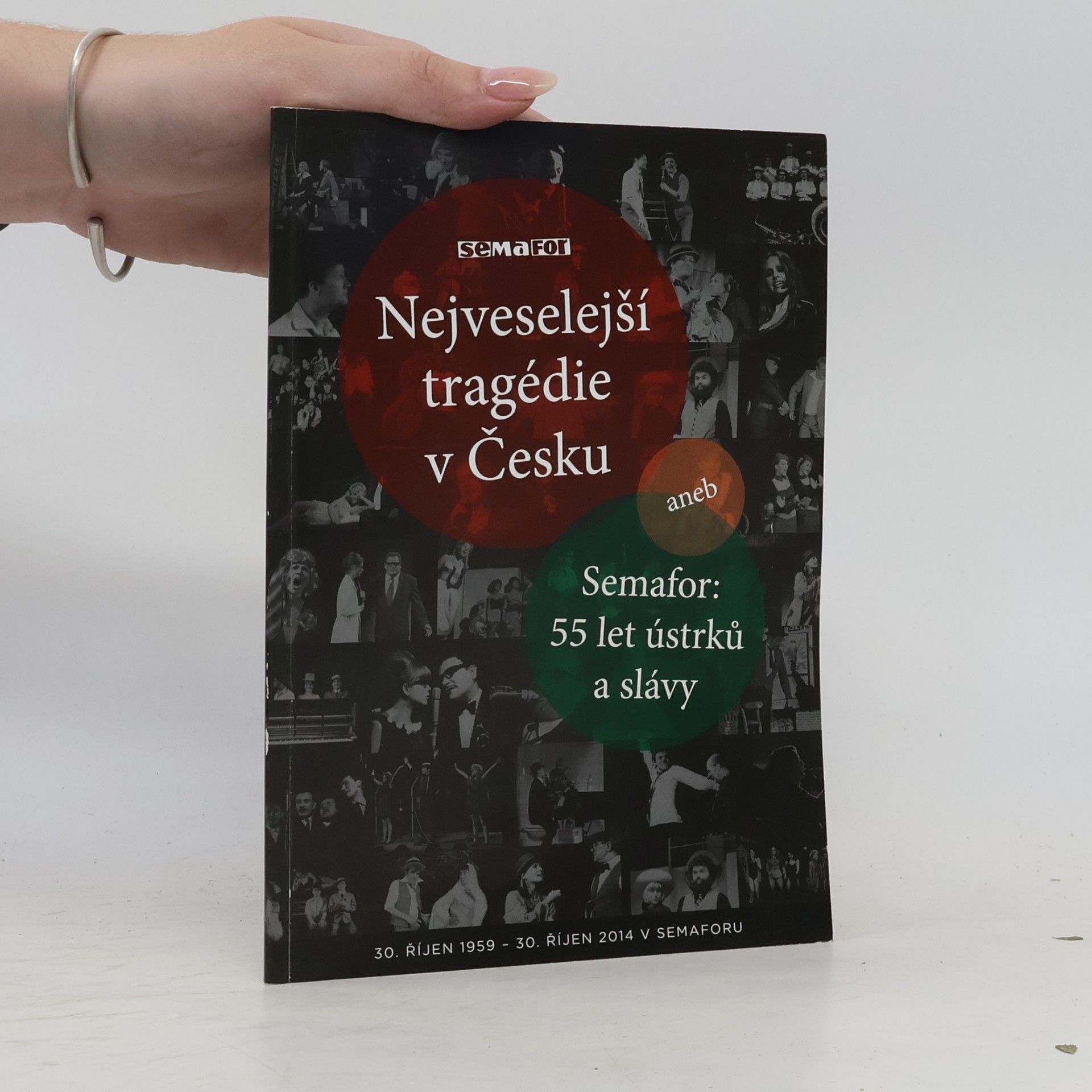 kolektiv Nejveselejší tragédie v Česku aneb Semafor: 55 let ústrků a slávy