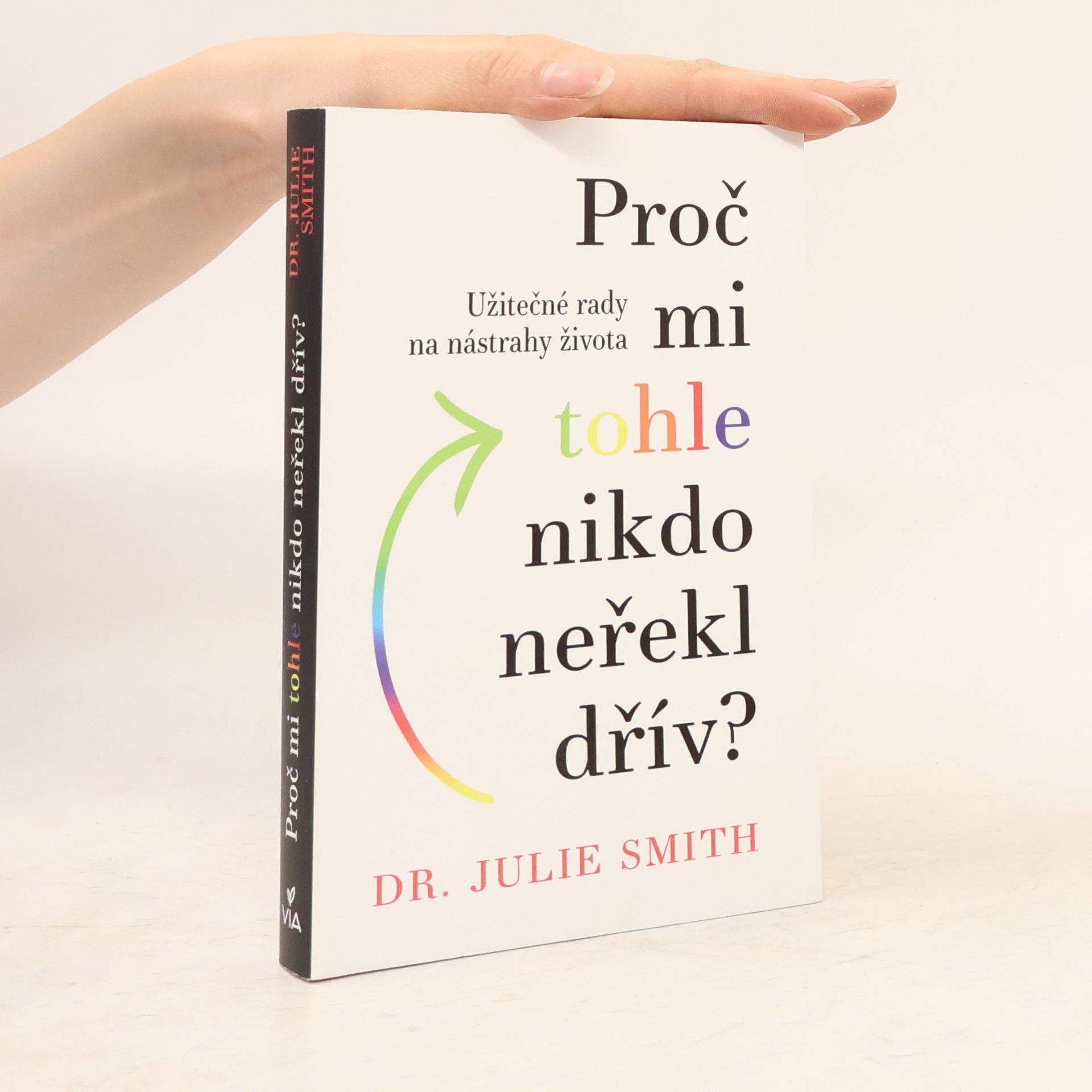 Julie Smith Proč mi tohle nikdo neřekl dřív?