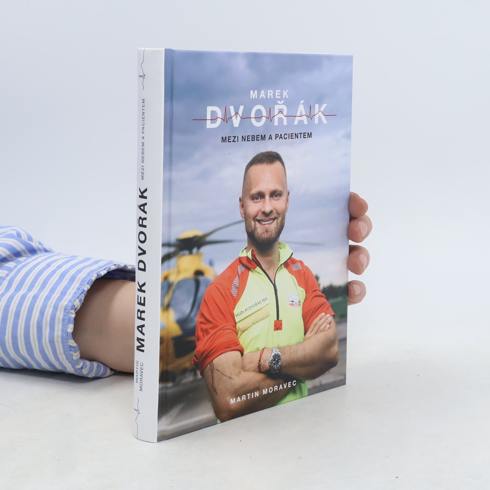 Martin Moravec Marek Dvořák. Mezi nebem a pacientem