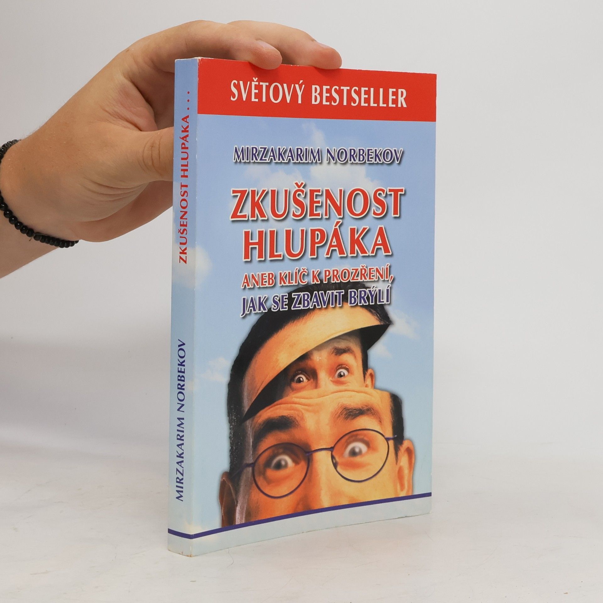 Mirzakarim Norbekov Zkušenost hlupáka, aneb, Klíč k prozření, jak se zbavit brýlí