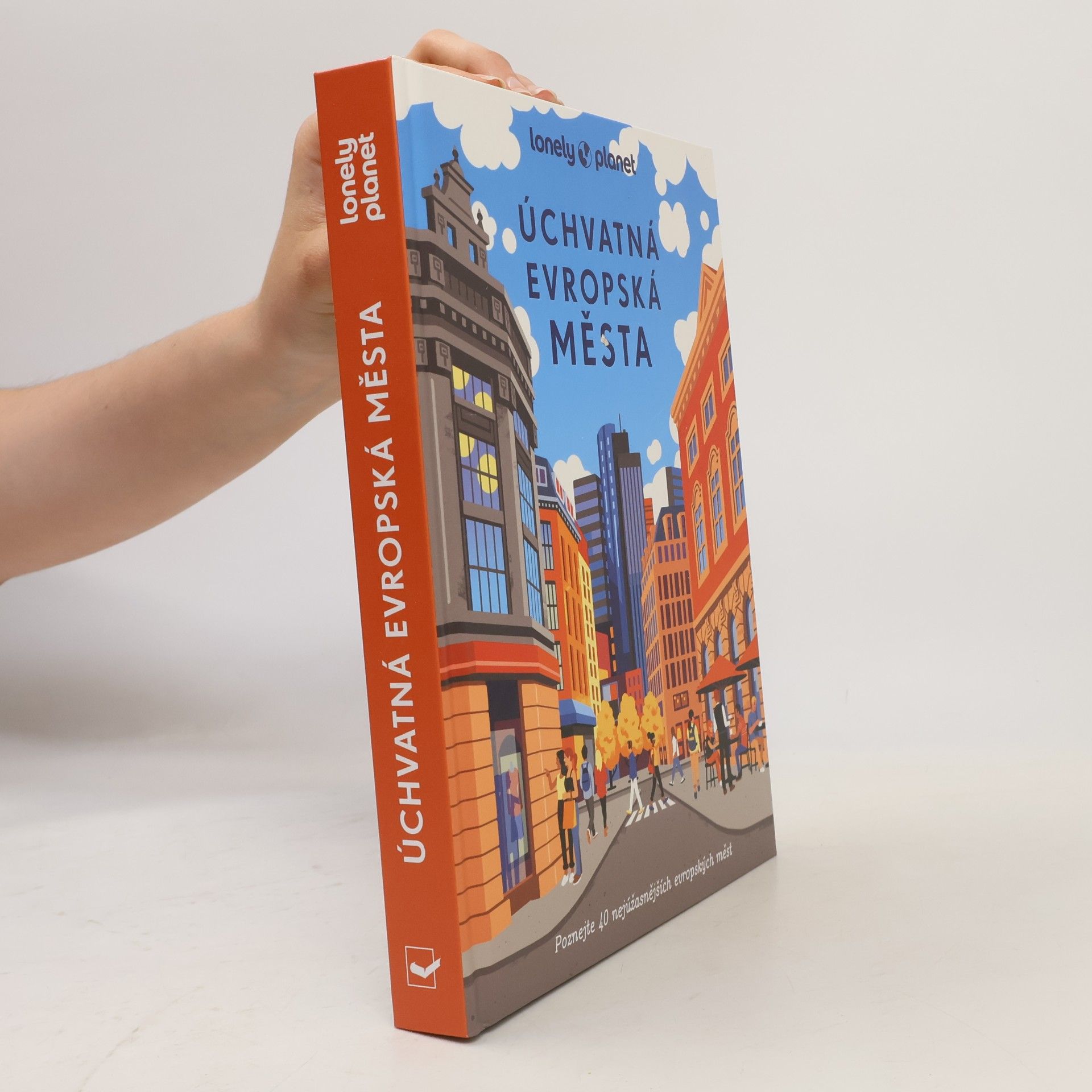 Various authors Úchvatná evropská města - Lonely Planet