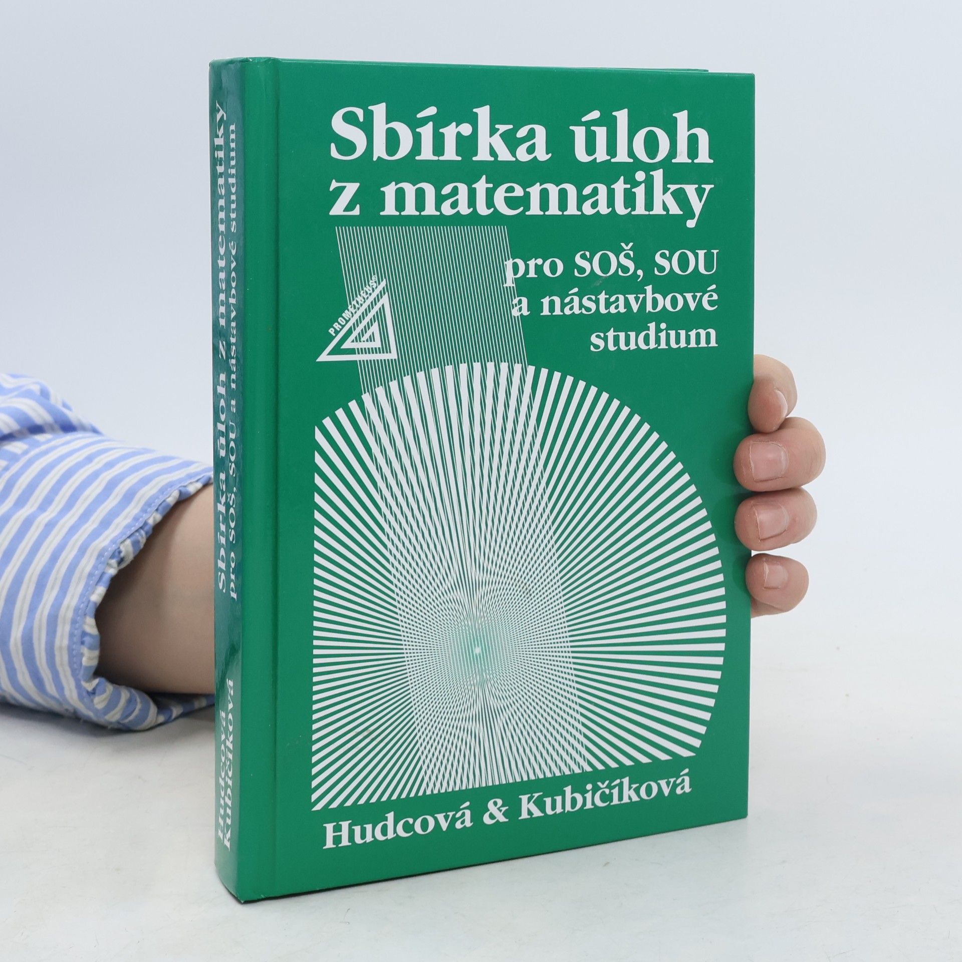 Milada Hudcová Sbírka úloh z matematiky pro SOŠ, SOU a nástavbové studium