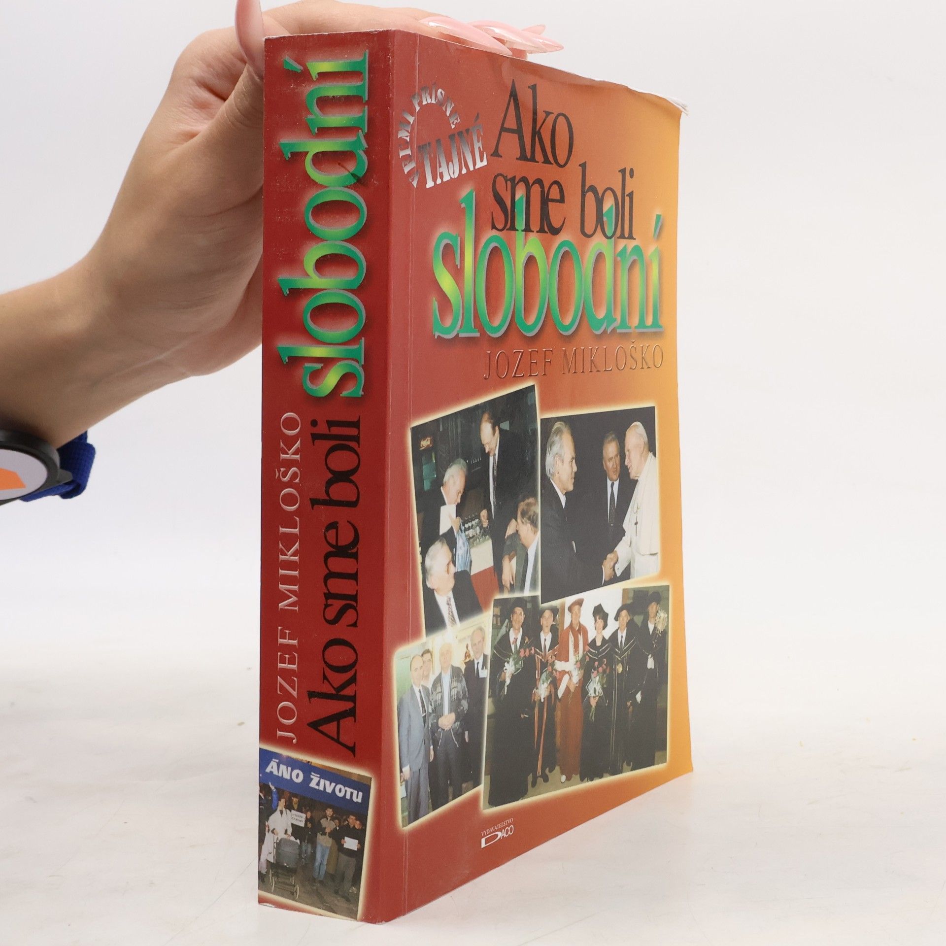 Jozef Mikloško Veľmi prísne tajné - ako sme boli slobodní : (1989-1999 spoza kulís)