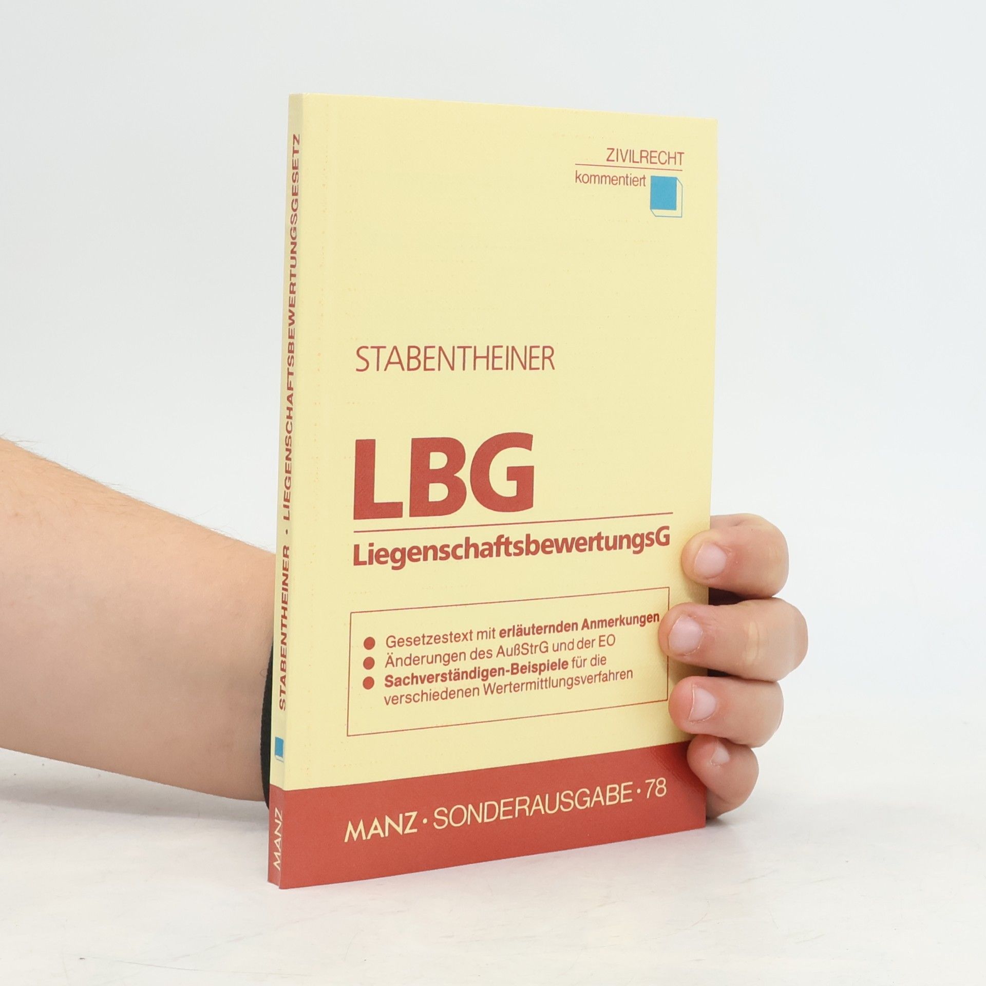Johannes Stabentheiner Das Liegenschaftsbewertungsgesetz und die entsprechenden Änderungen des Ausserstreitgesetzes und der Exekutionsordnung durch das Bundesgesetz BGBl 1992,150 - Sonderausgabe