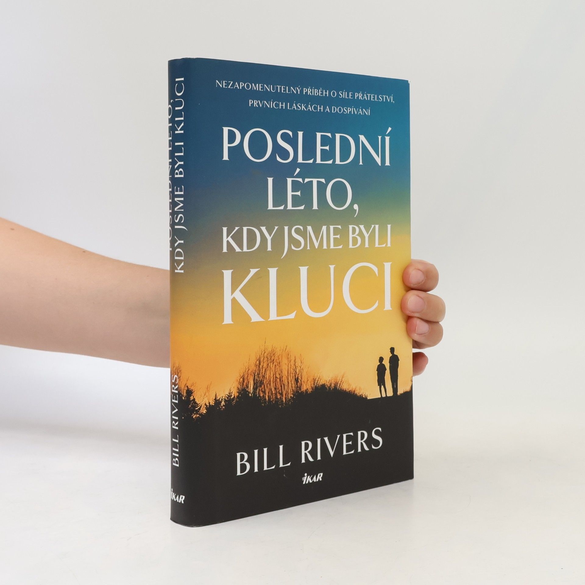 Bill Rivers Poslední léto, kdy jsme byli kluci