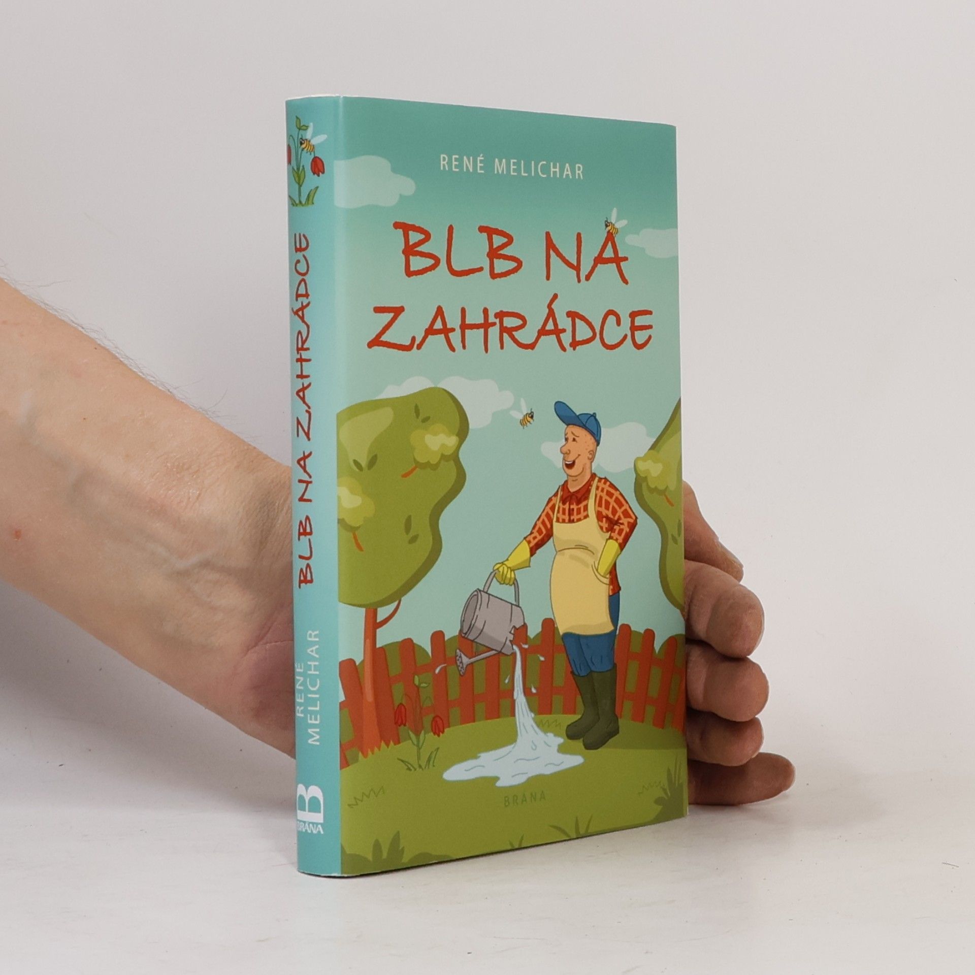 René Melichar Blb na zahrádce